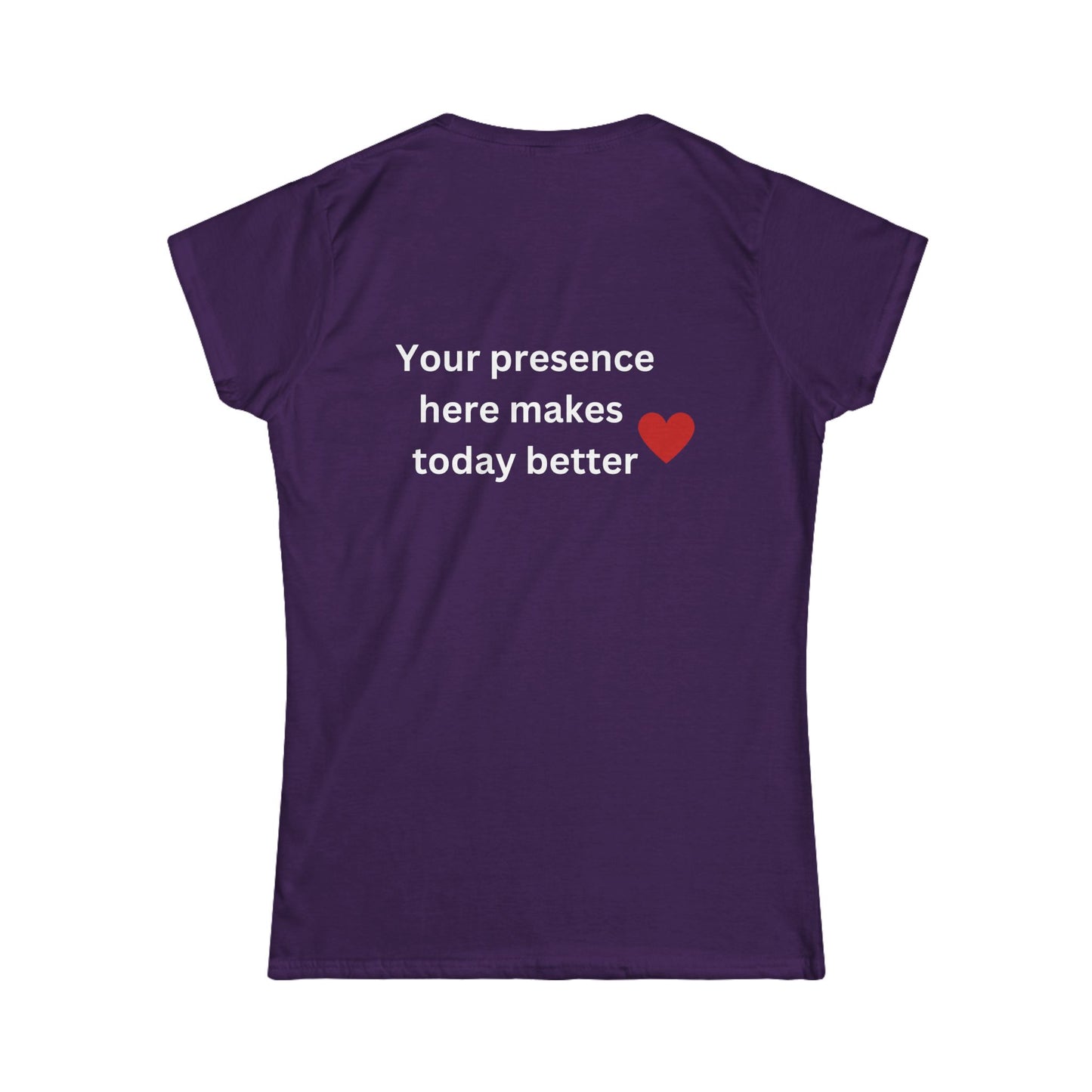 Bee Kind (Back) Your presence here makes today better - Women's Softstyle Tee