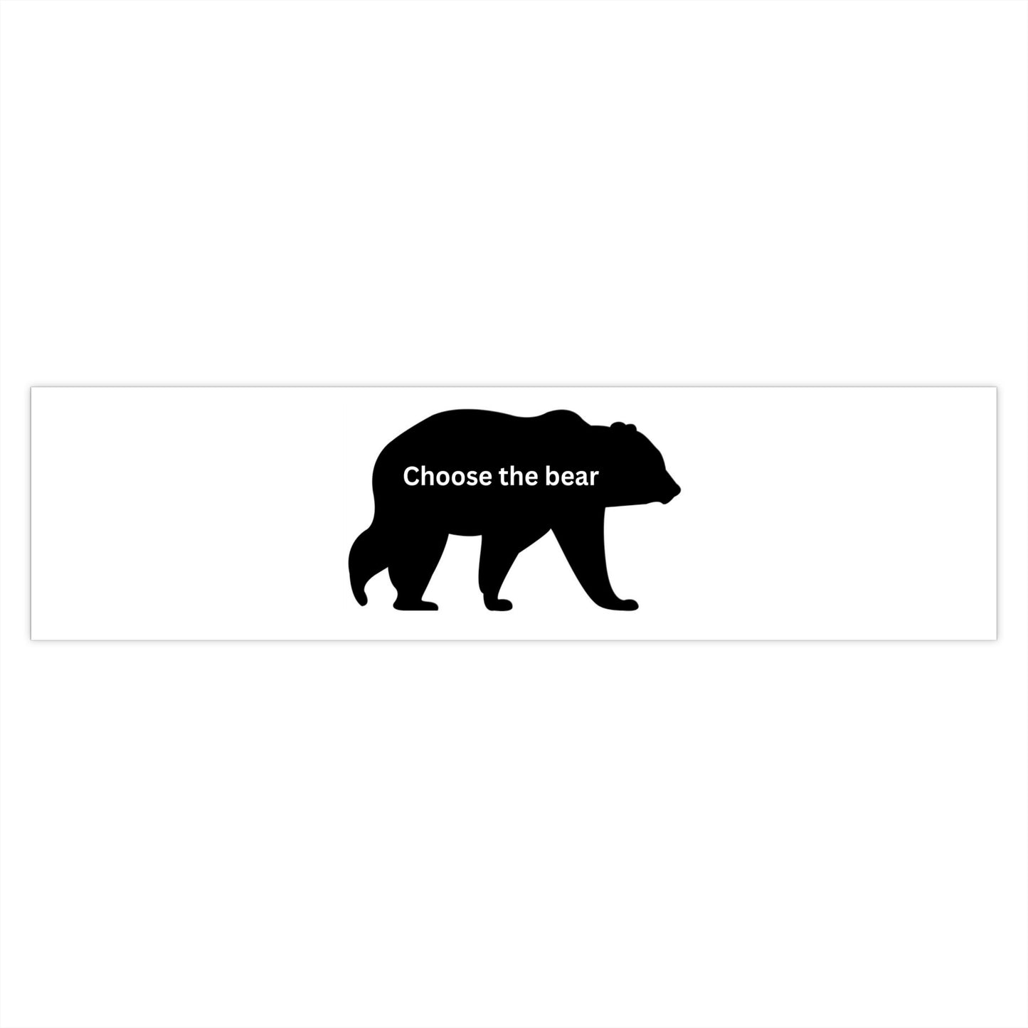 Bear -  Choose the Bear - Bumper Stickers