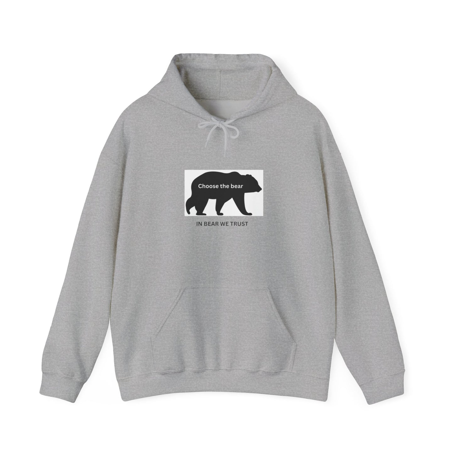 Bear- In bear we trust- Hooded Sweatshirt