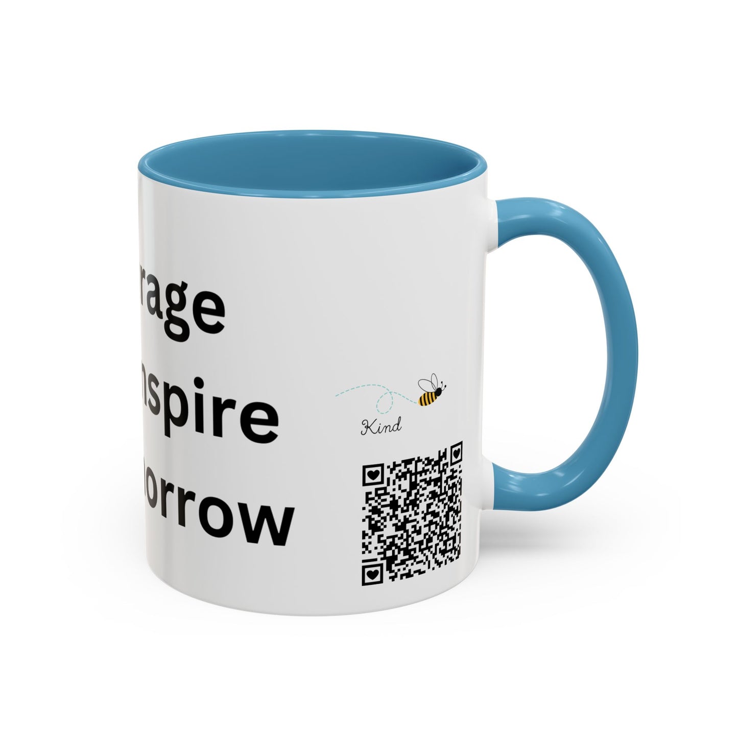 Bee Kind - Your courage today will inspire other's tomorrow - Accent Coffee Mug (11, 15oz)