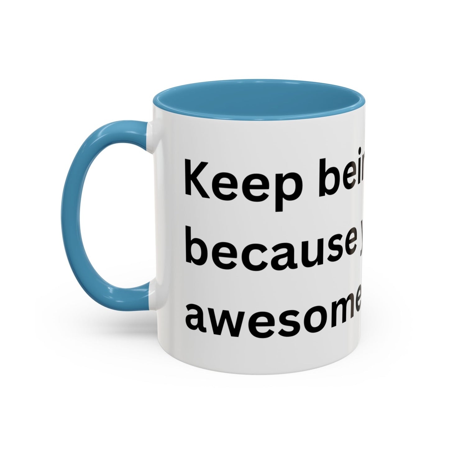 Bee Kind - Keep being you because you're awesome - Accent Coffee Mug (11, 15oz)