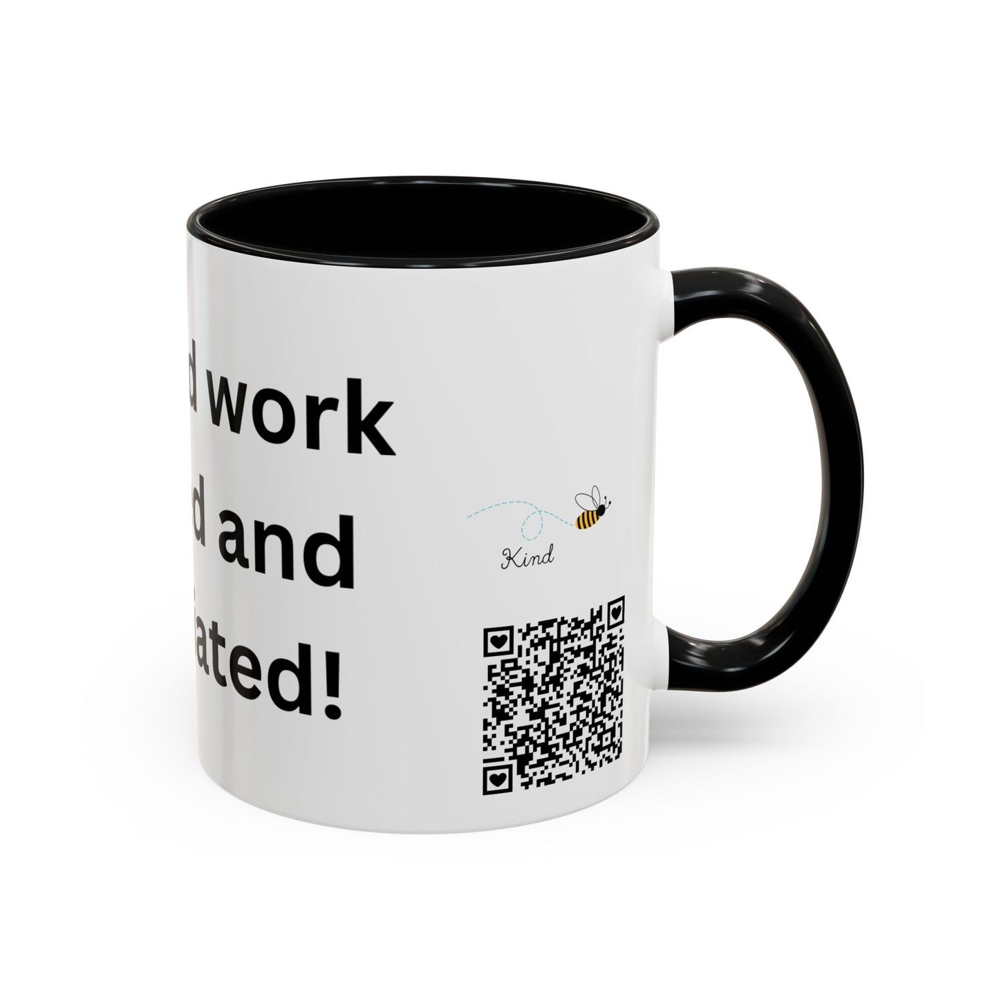 Bee Kind - Your hard work is noticed and appreciated - Accent Coffee Mug (11, 15oz)