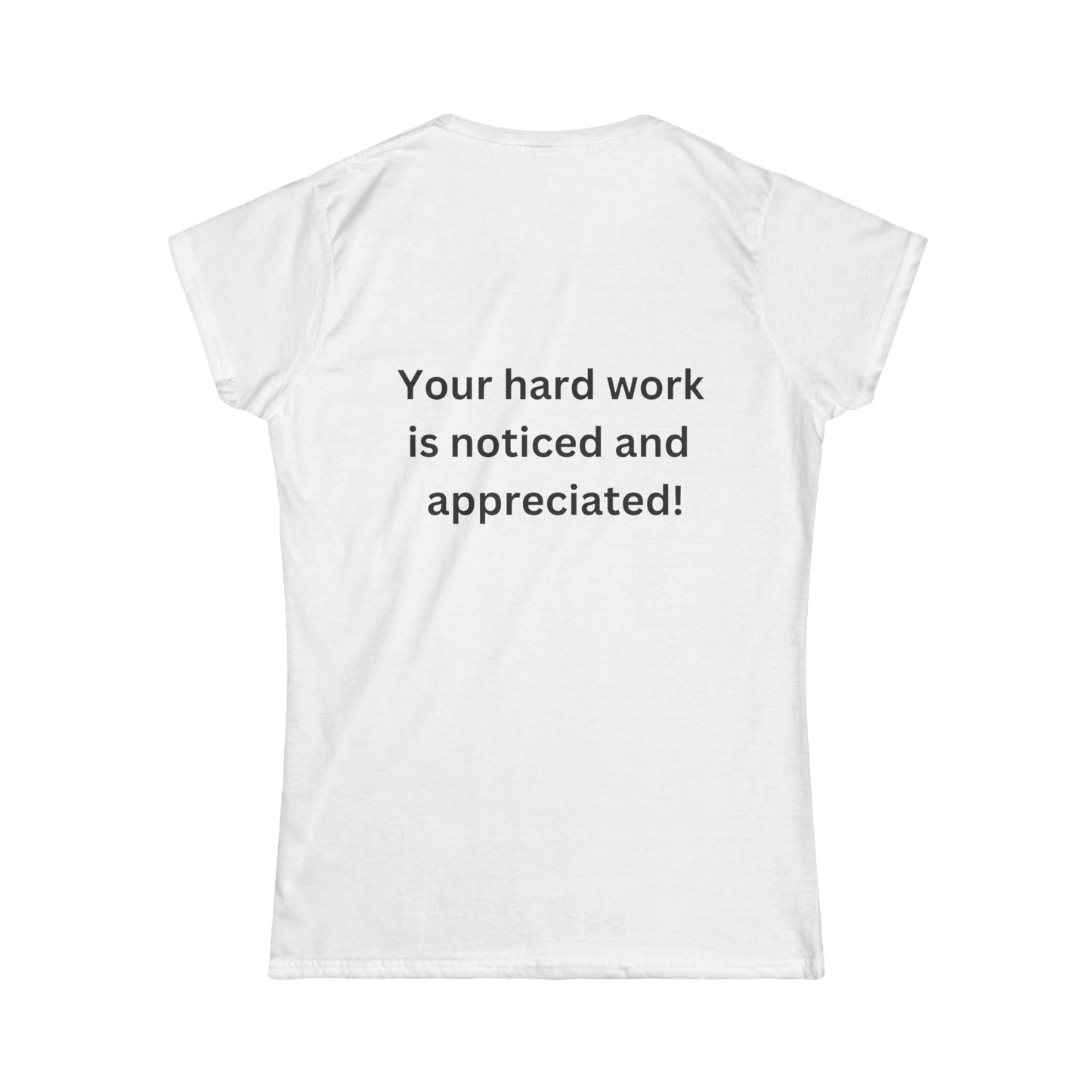 Bee Kind (Back) Your hard work is noticed and appreciated - Women's Softstyle Tee