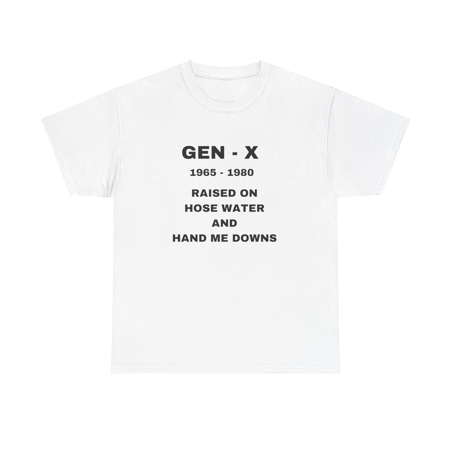 GEN-X-RAISED ON HOSE WATER AND HAND ME DOWNS