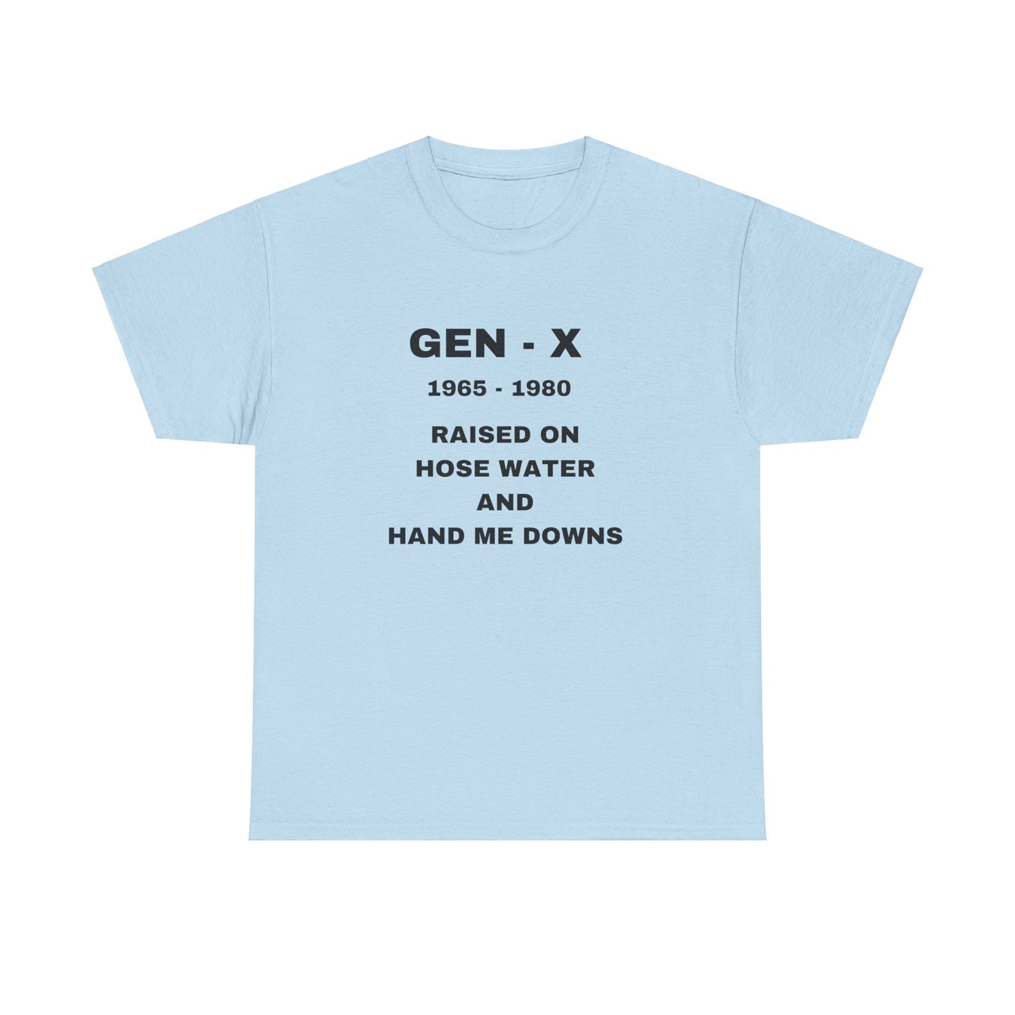 GEN-X-RAISED ON HOSE WATER AND HAND ME DOWNS