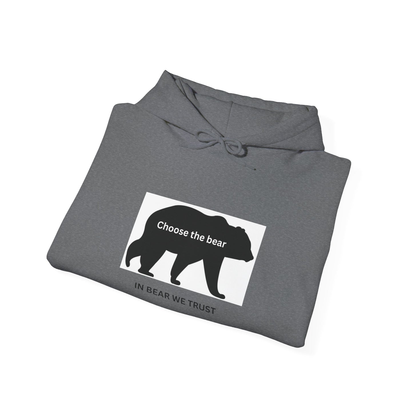 Bear- In bear we trust- Hooded Sweatshirt