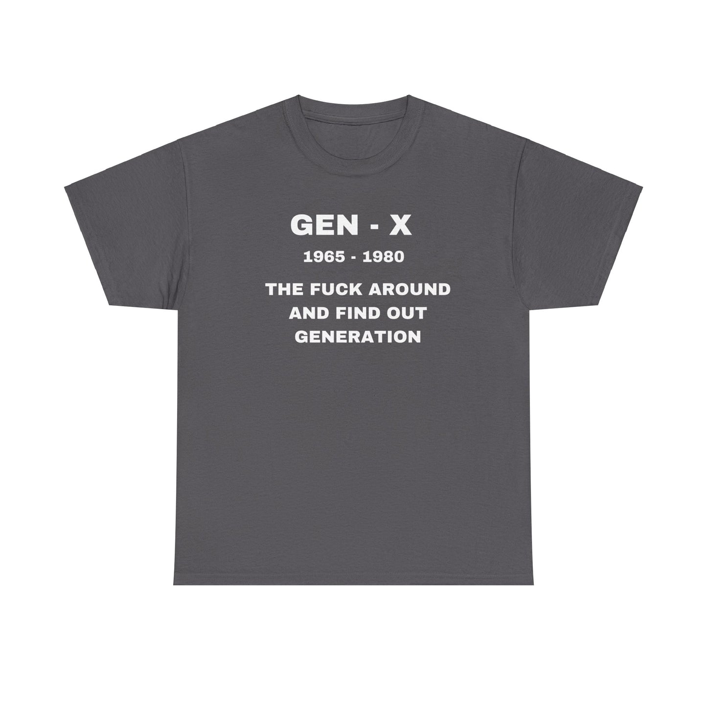 GEN-X-THE FUCK AROUND AND FIND OUT GENERATION