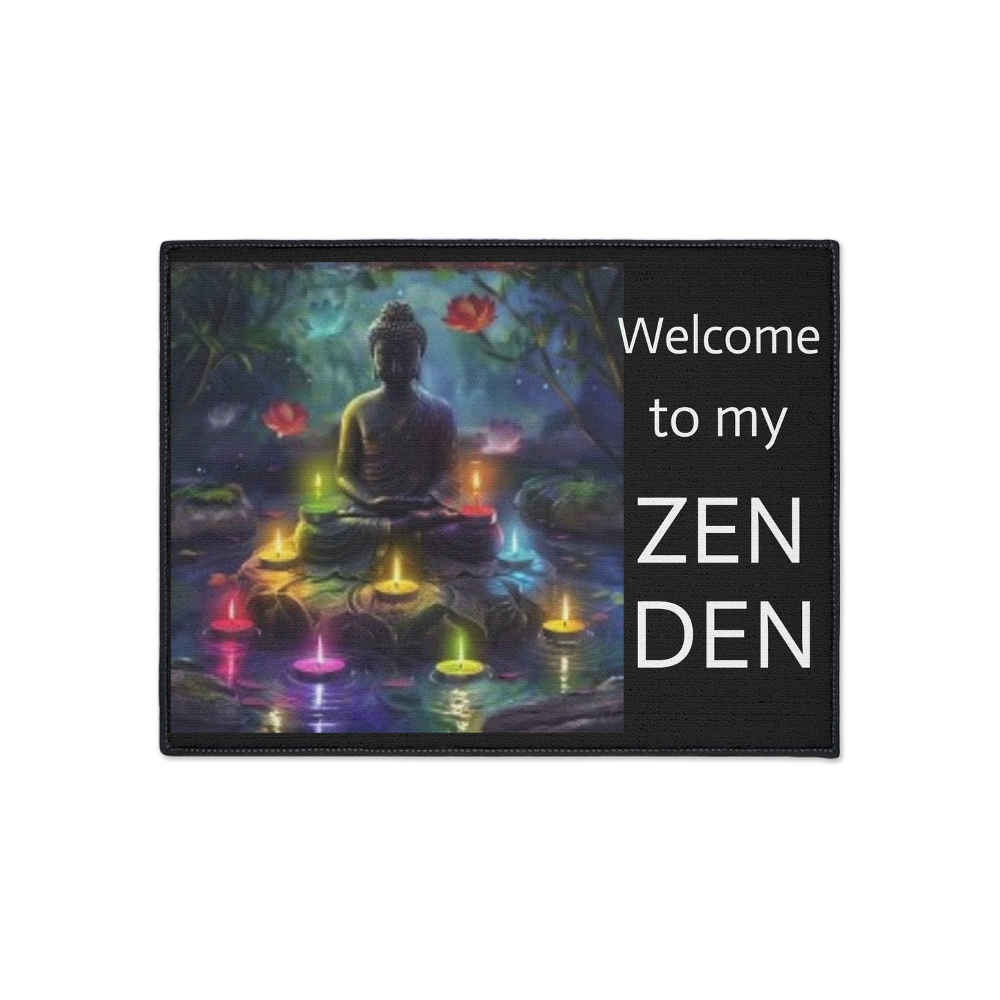 Welcome to my Zen Den - Black- Heavy Duty Floor Mat