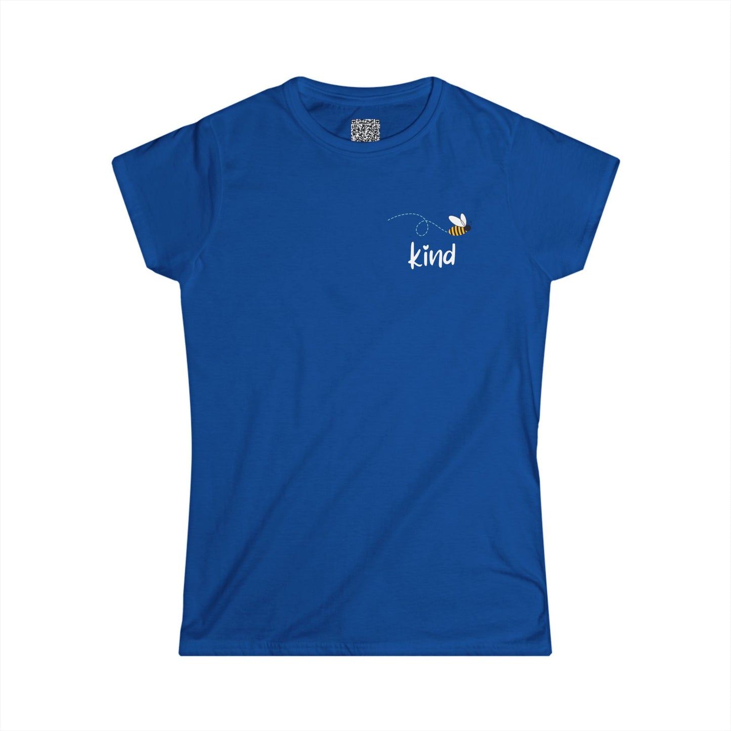 Bee Kind (Back) Your hard work is noticed and appreciated - Women's Softstyle Tee