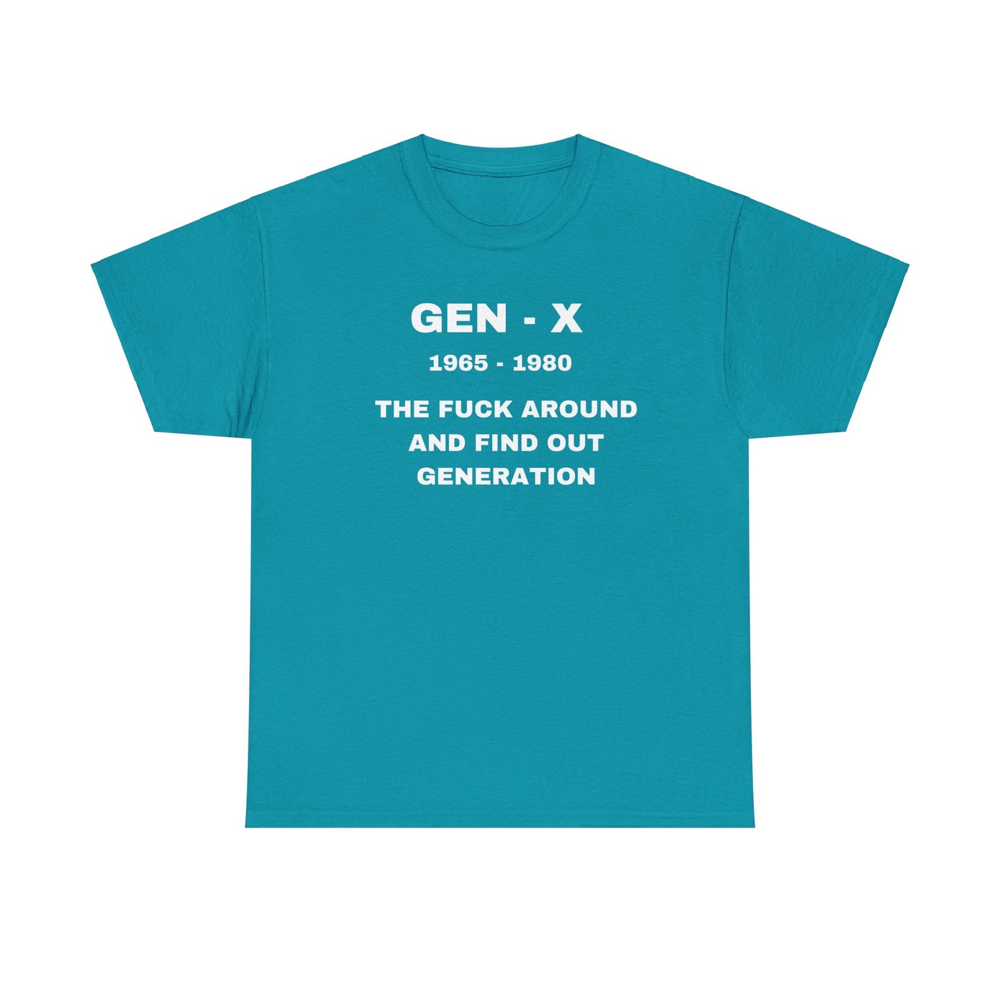 GEN-X-THE FUCK AROUND AND FIND OUT GENERATION