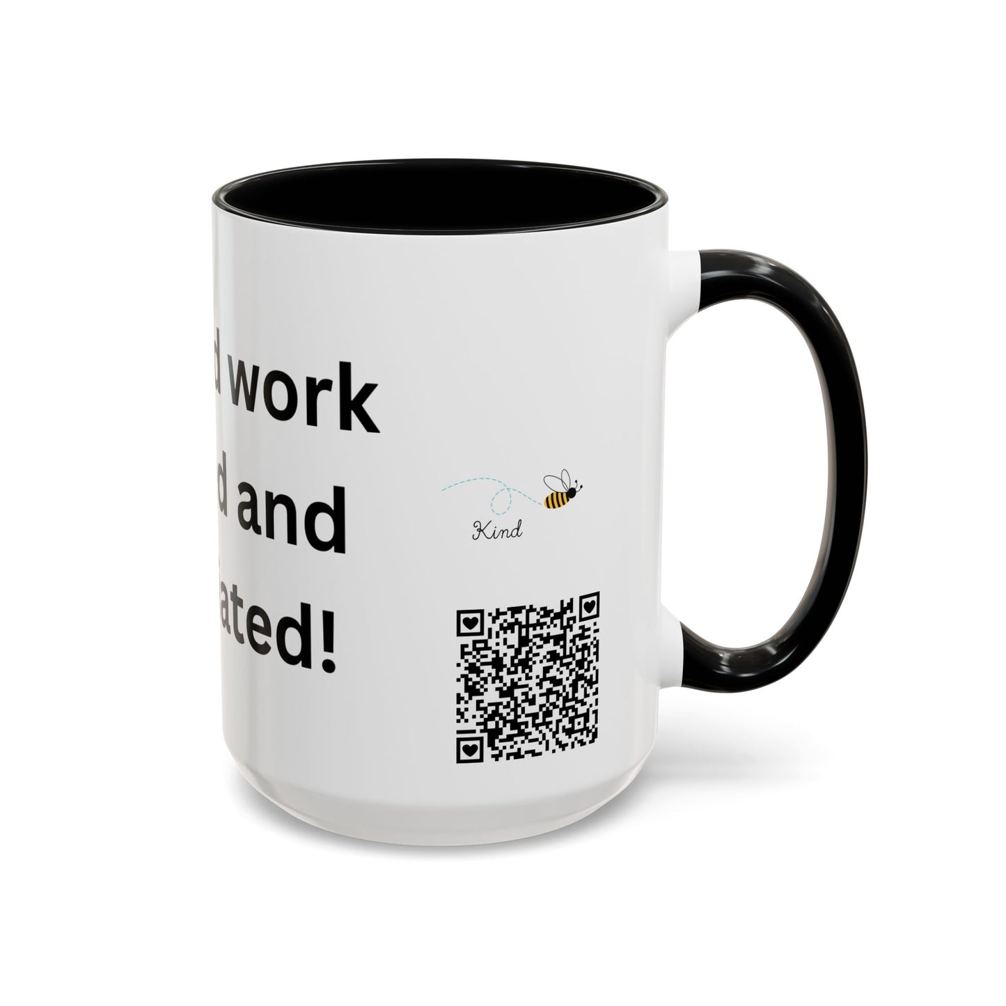 Bee Kind - Your hard work is noticed and appreciated - Accent Coffee Mug (11, 15oz)