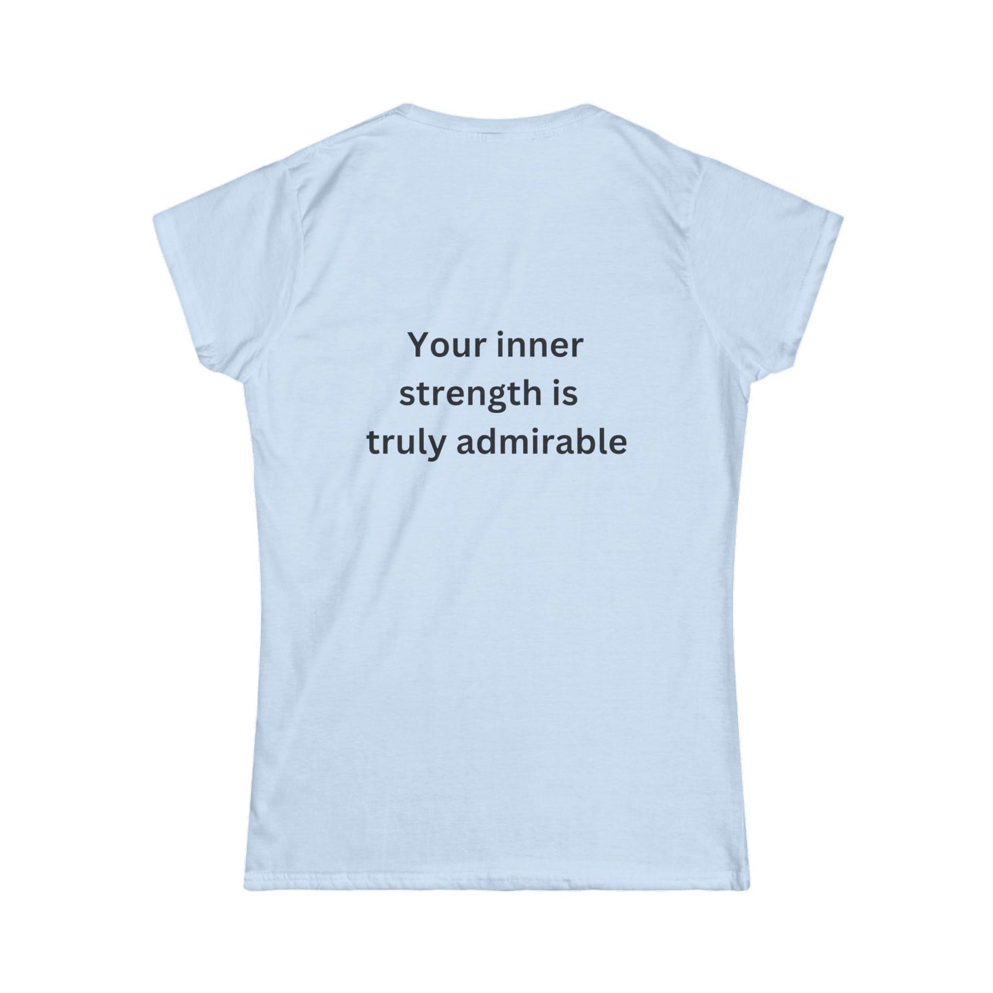 Bee Kind (Back) Your inner strength is truly admirable - Women's Softstyle Tee