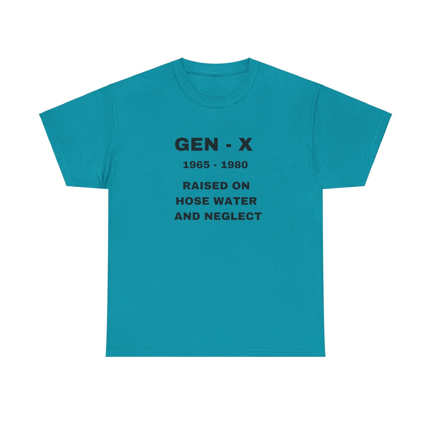 GEN-X-RAISED ON HOSE WATER AND NEGLECT