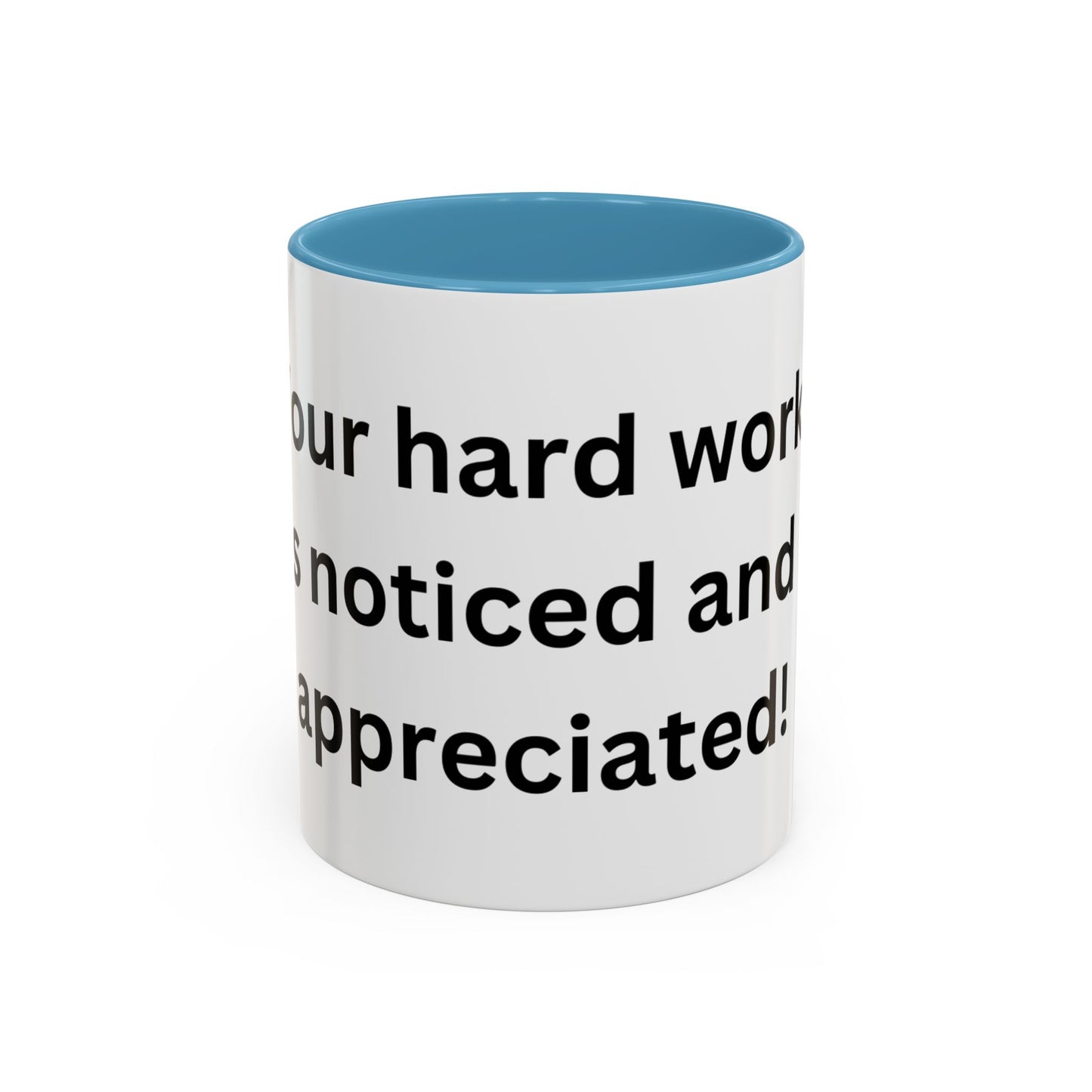 Bee Kind - Your hard work is noticed and appreciated - Accent Coffee Mug (11, 15oz)