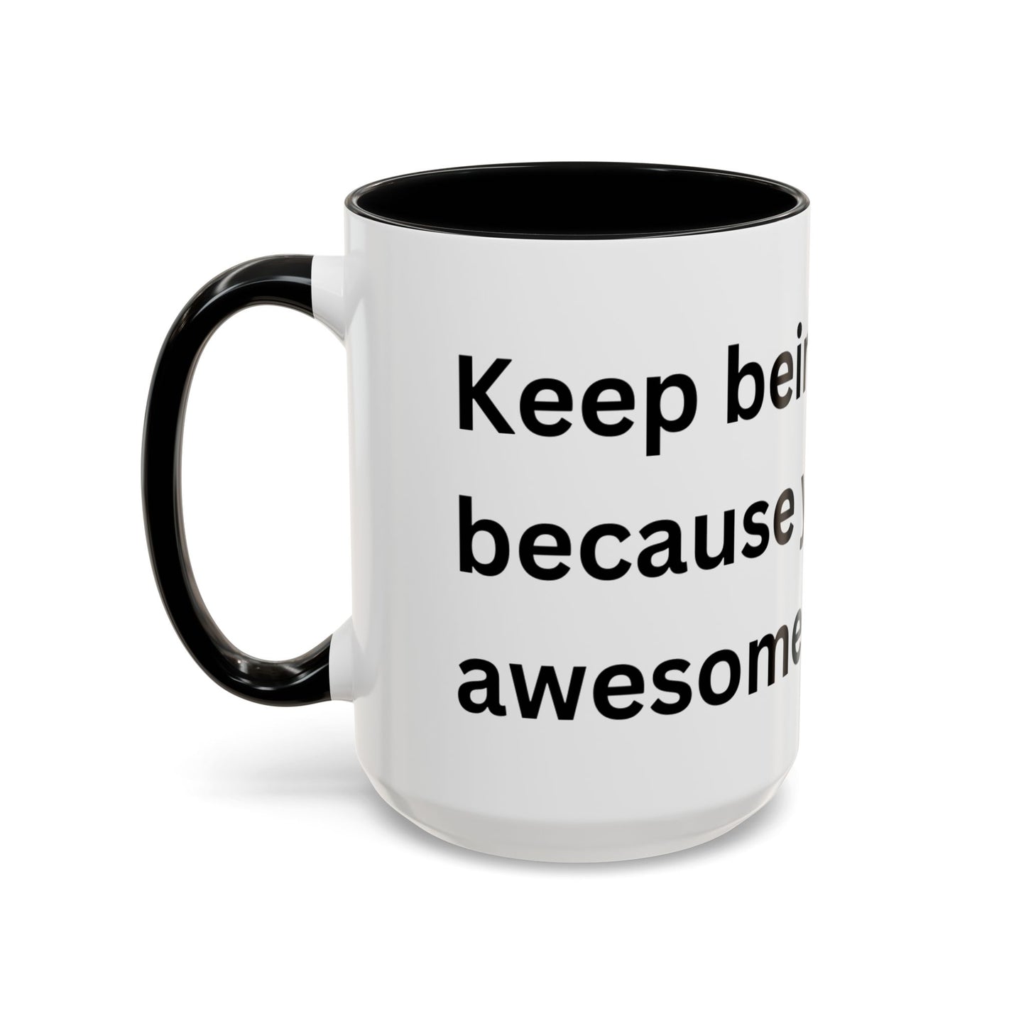 Bee Kind - Keep being you because you're awesome - Accent Coffee Mug (11, 15oz)