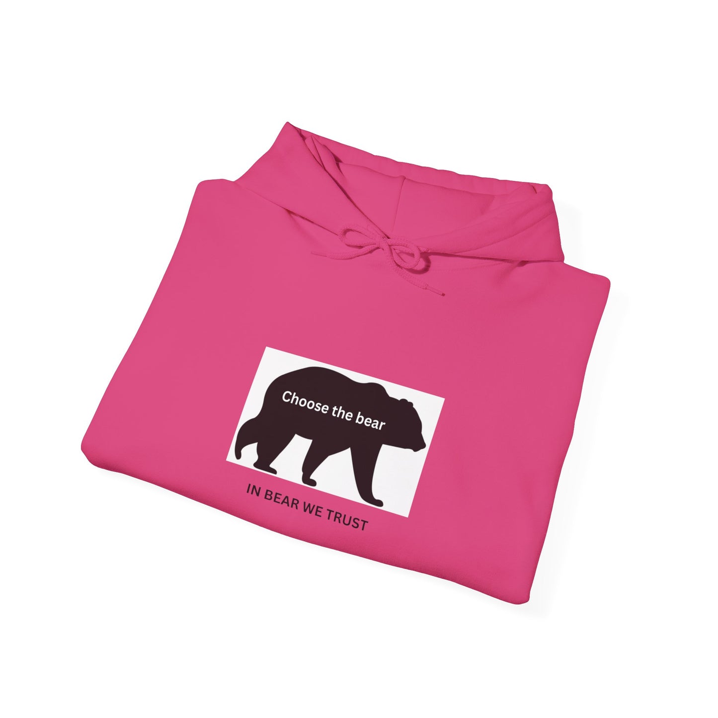 Bear- In bear we trust- Hooded Sweatshirt