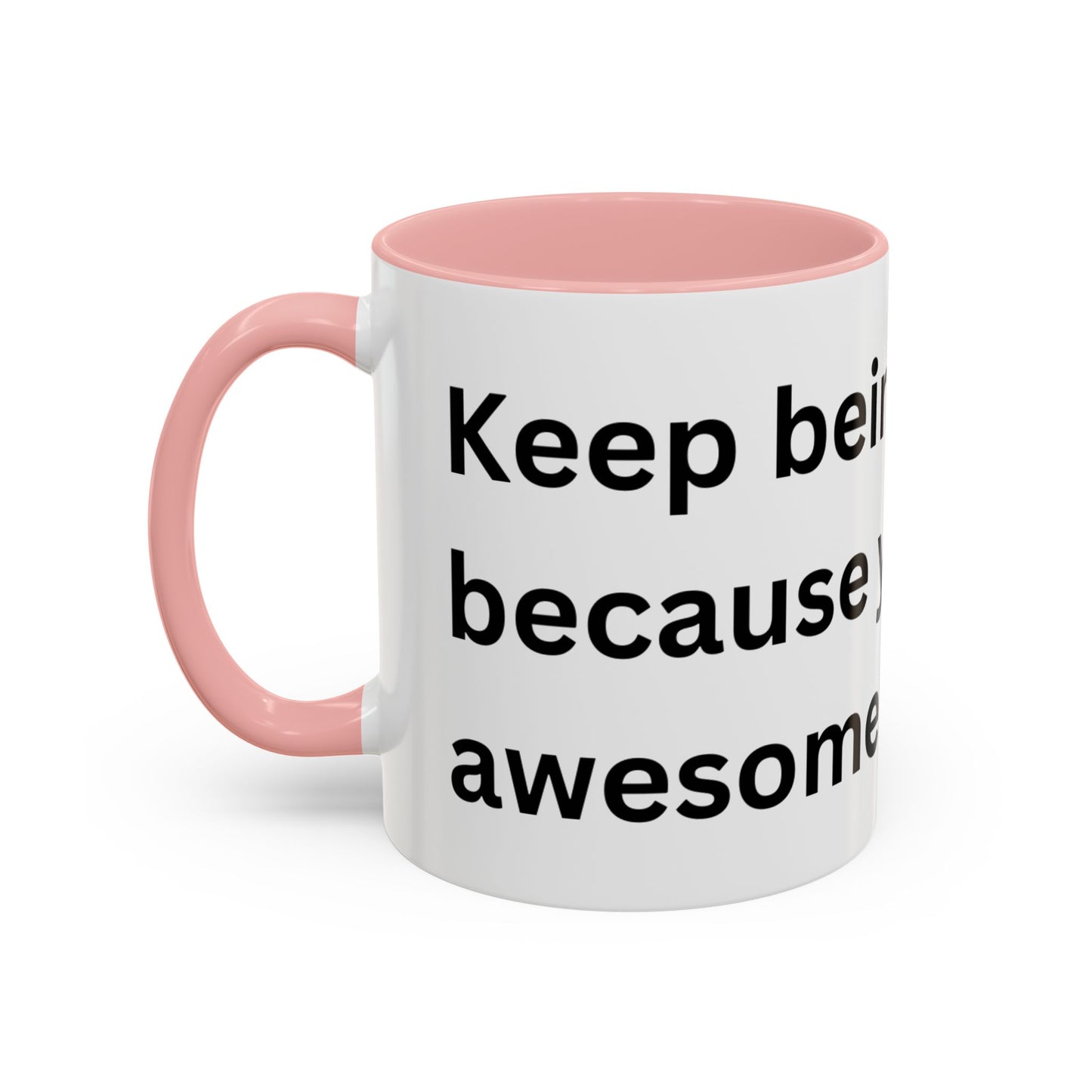 Bee Kind - Keep being you because you're awesome - Accent Coffee Mug (11, 15oz)