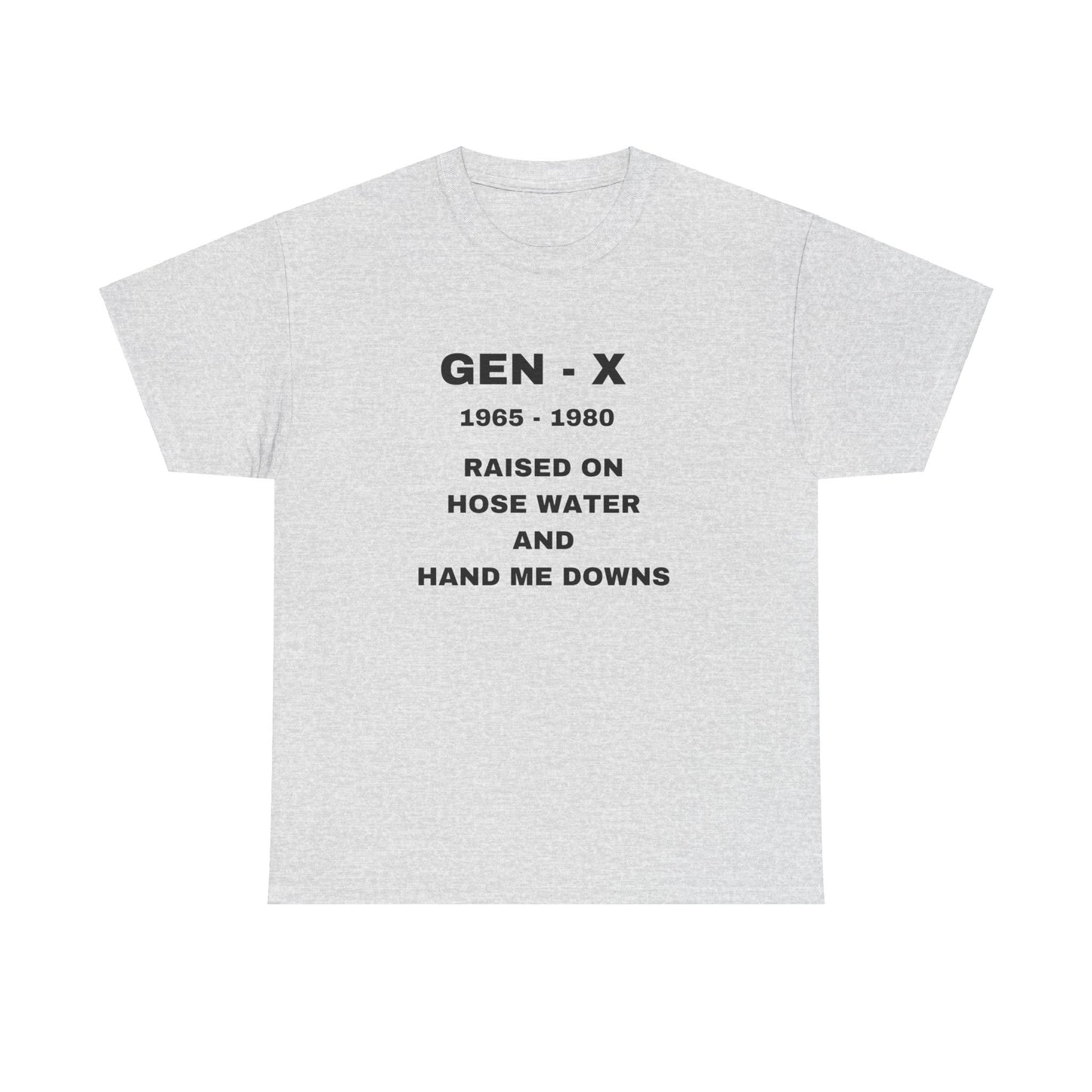 GEN-X-RAISED ON HOSE WATER AND HAND ME DOWNS