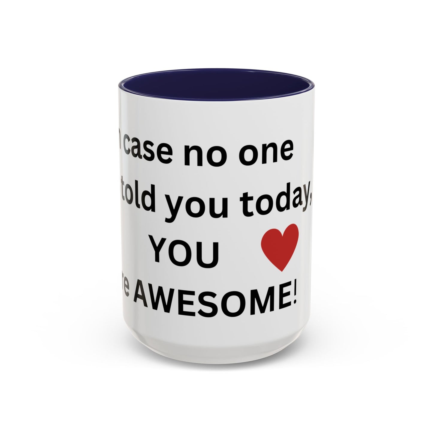 Bee Kind - In case no one has told you today, you are awesome - Accent Coffee Mug (11, 15oz)