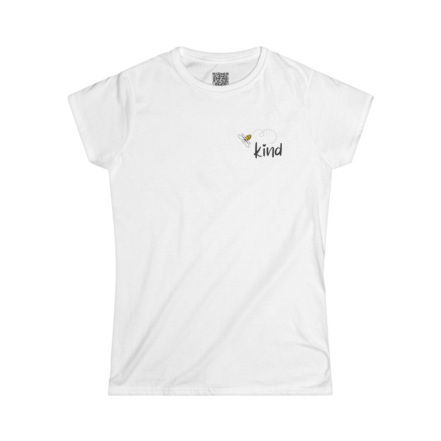 Bee Kind (Back) Your kindness today could change someone's life - Women's Softstyle Tee