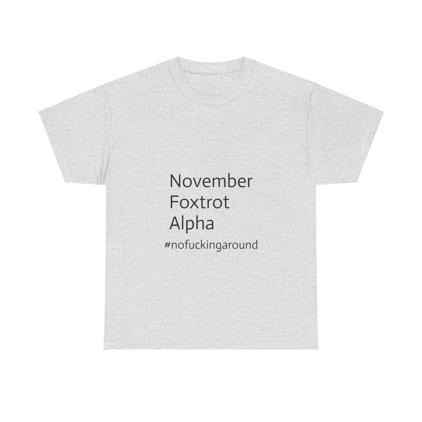 November Foxtrot Alpha - #nofuckingaround