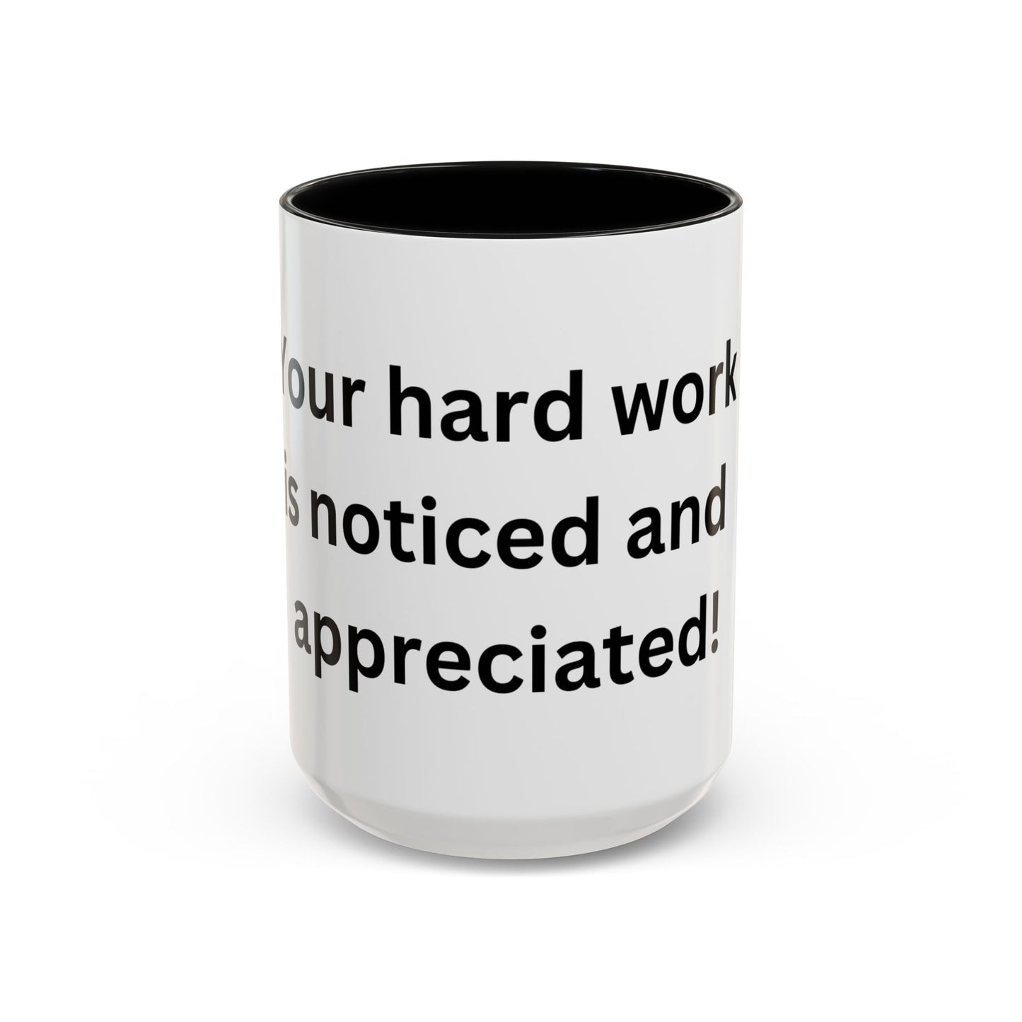 Bee Kind - Your hard work is noticed and appreciated - Accent Coffee Mug (11, 15oz)