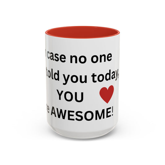 Bee Kind - In case no one has told you today, you are awesome - Accent Coffee Mug (11, 15oz)