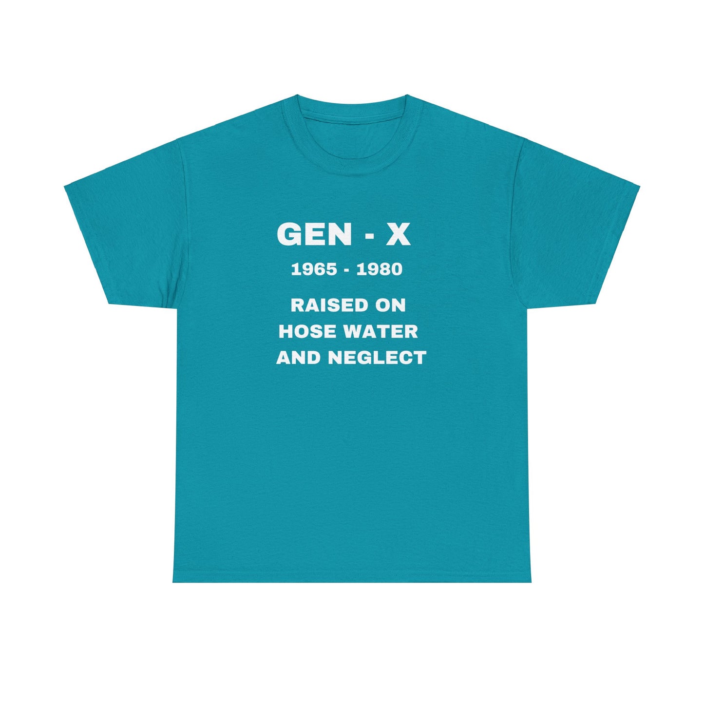 GEN-X-RAISED ON HOSE WATER AND NEGLECT