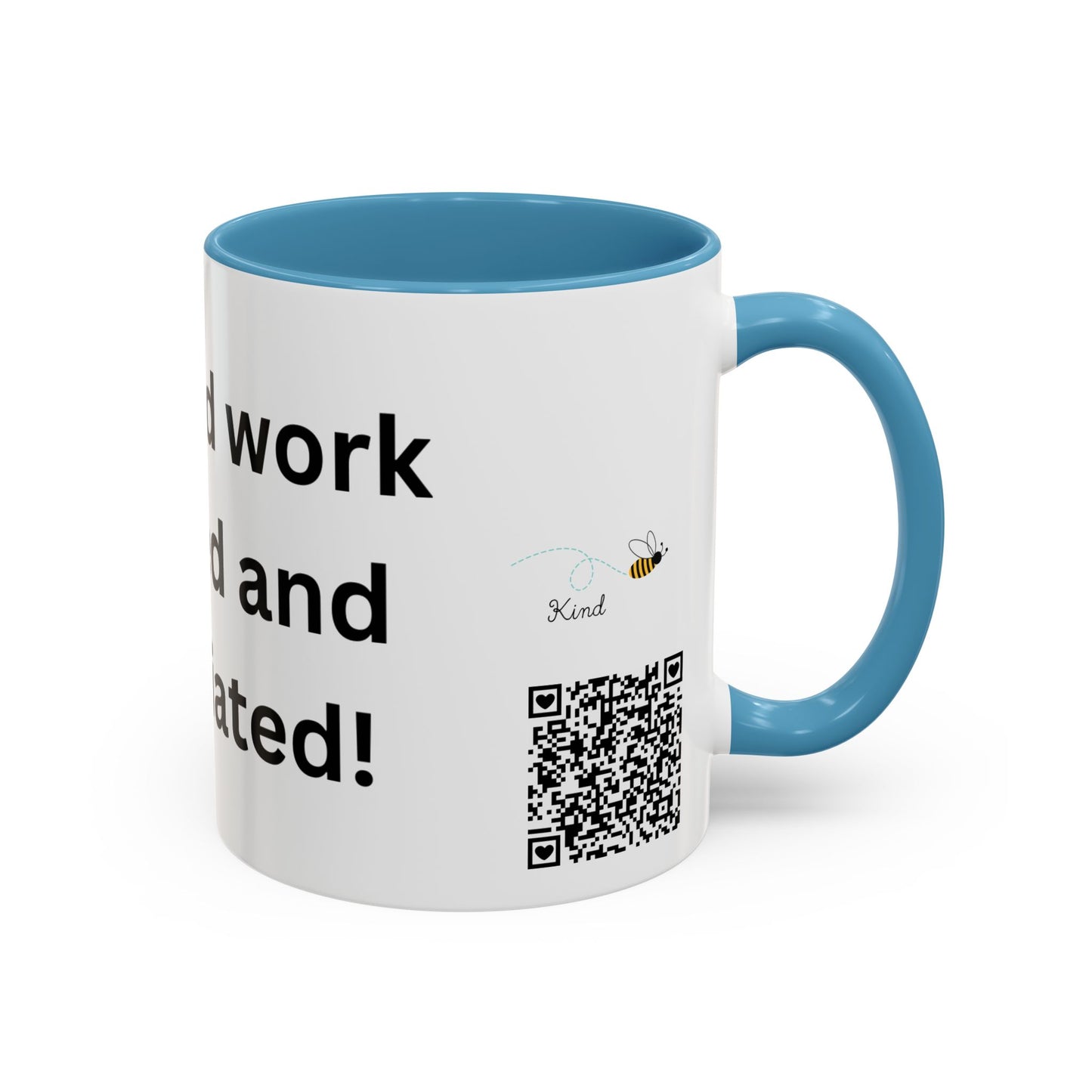 Bee Kind - Your hard work is noticed and appreciated - Accent Coffee Mug (11, 15oz)