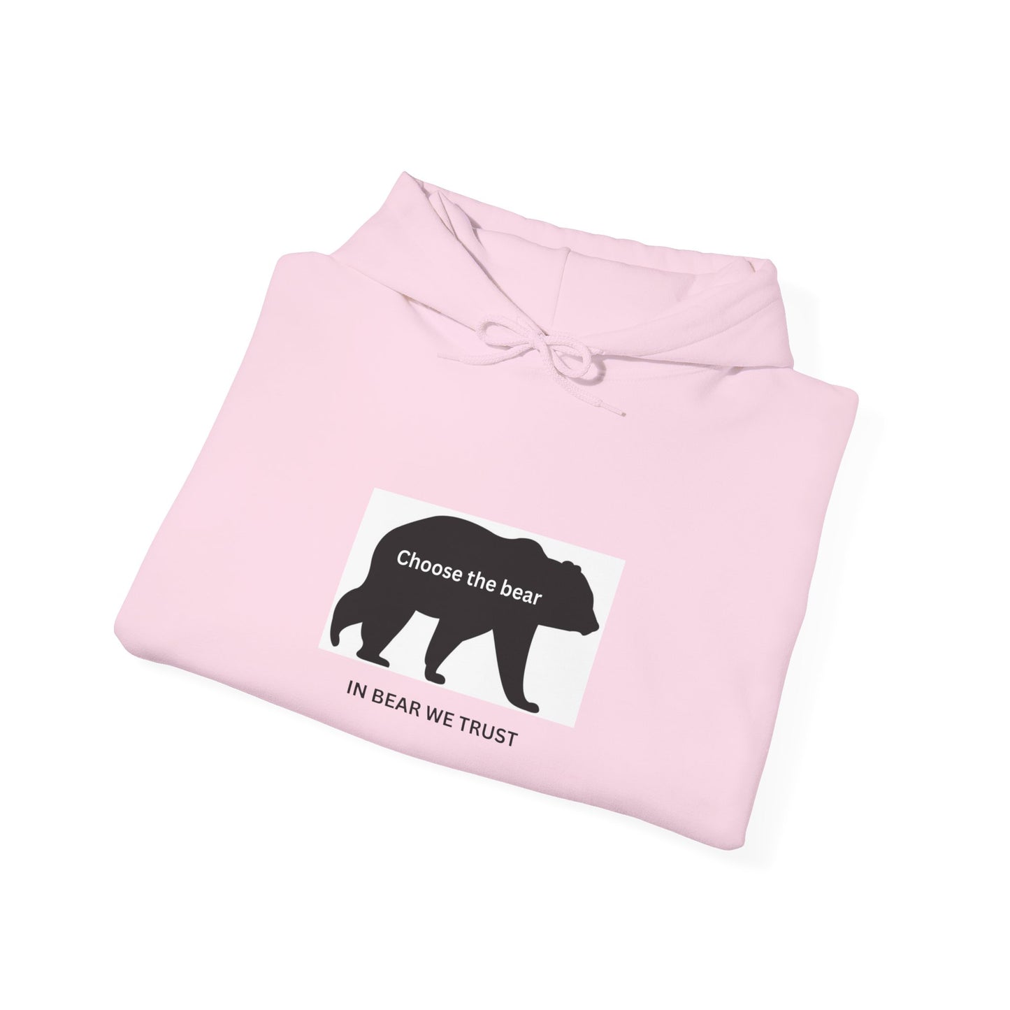 Bear- In bear we trust- Hooded Sweatshirt