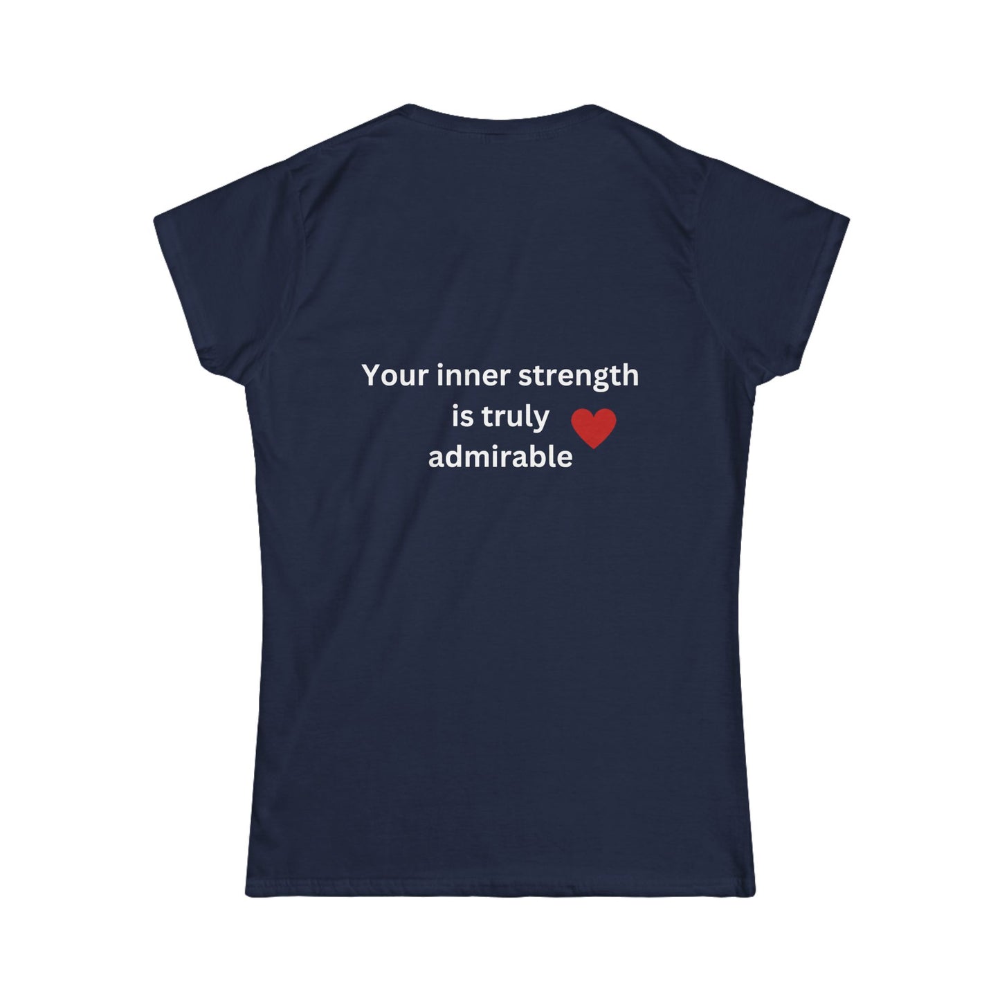 Bee Kind (Back) Your inner strength is truly admirable - Women's Softstyle Tee