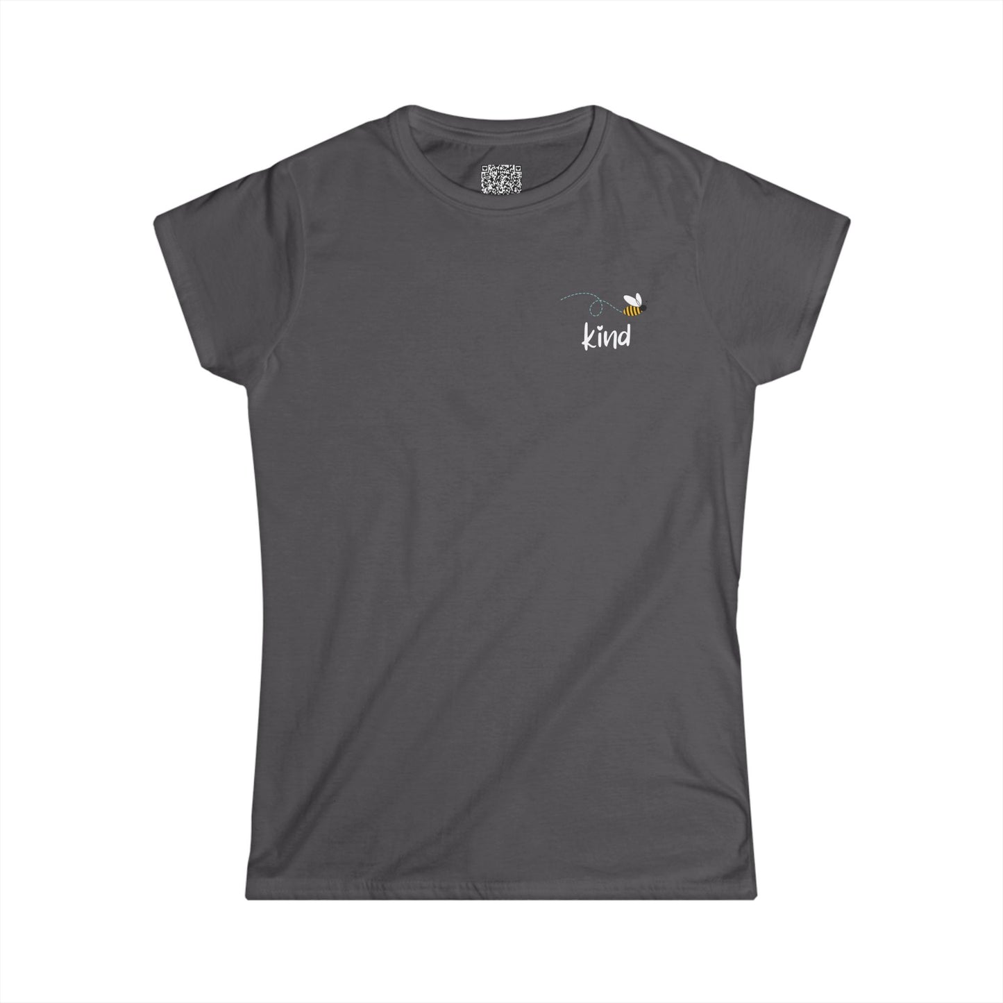 Bee Kind (Back) Your heart and soul are rare and beautiful - Women's Softstyle Tee