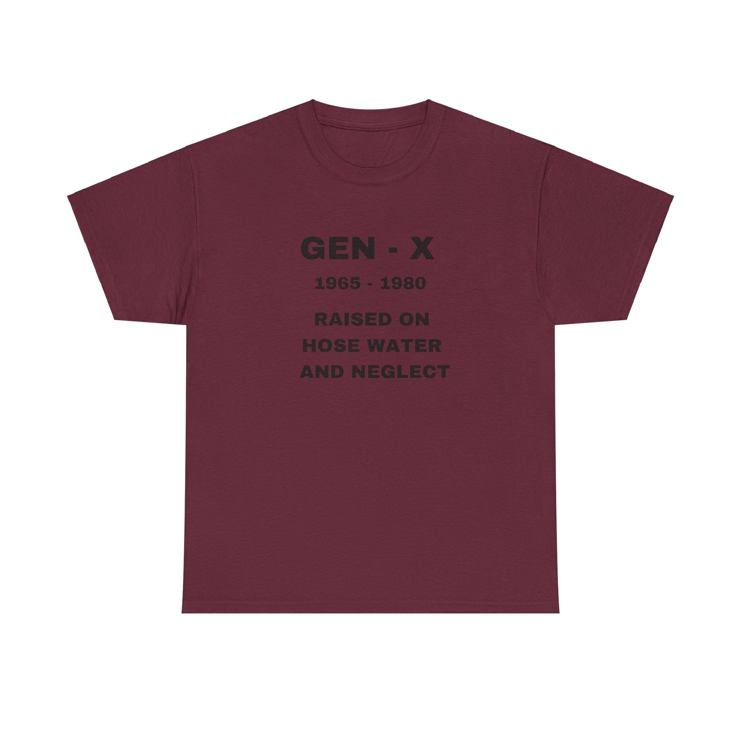 GEN-X-RAISED ON HOSE WATER AND NEGLECT