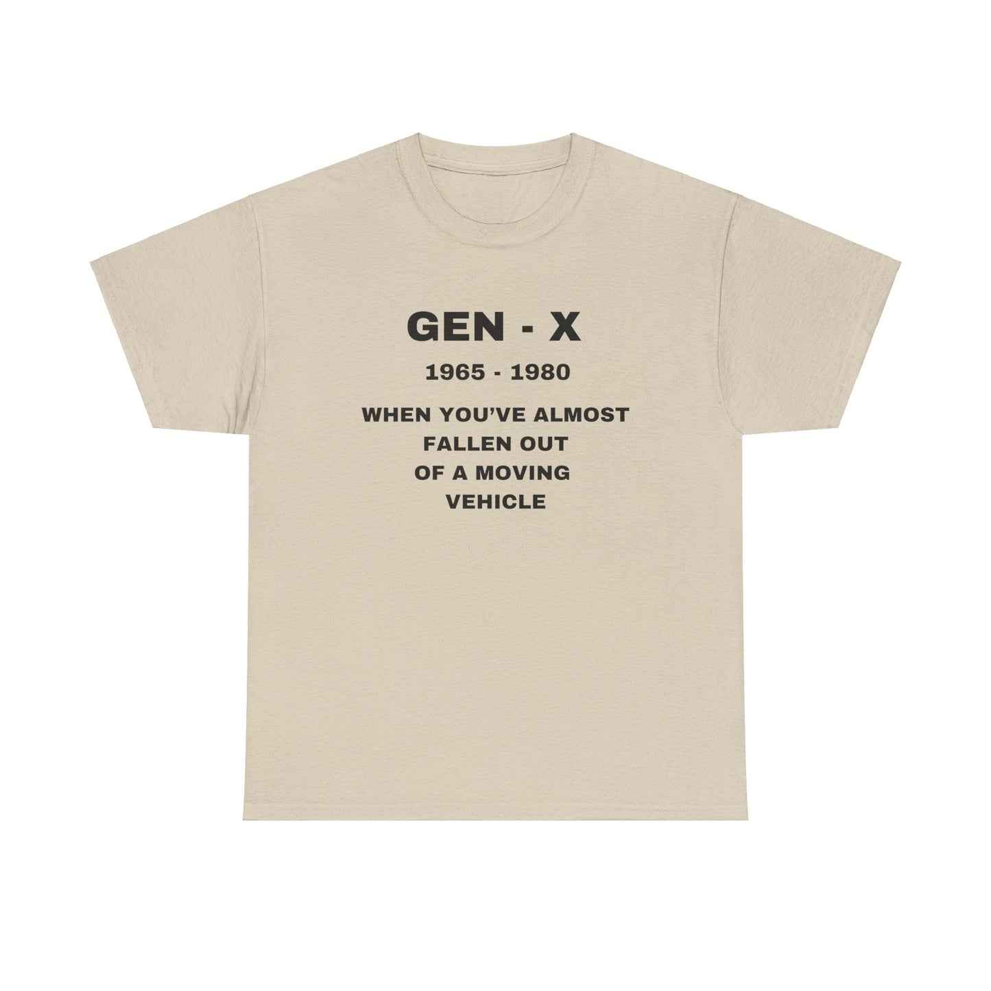 GEN-X-WHEN YOU'VE ALMOST FALLEN OUT OF A MOVING VEHICLE