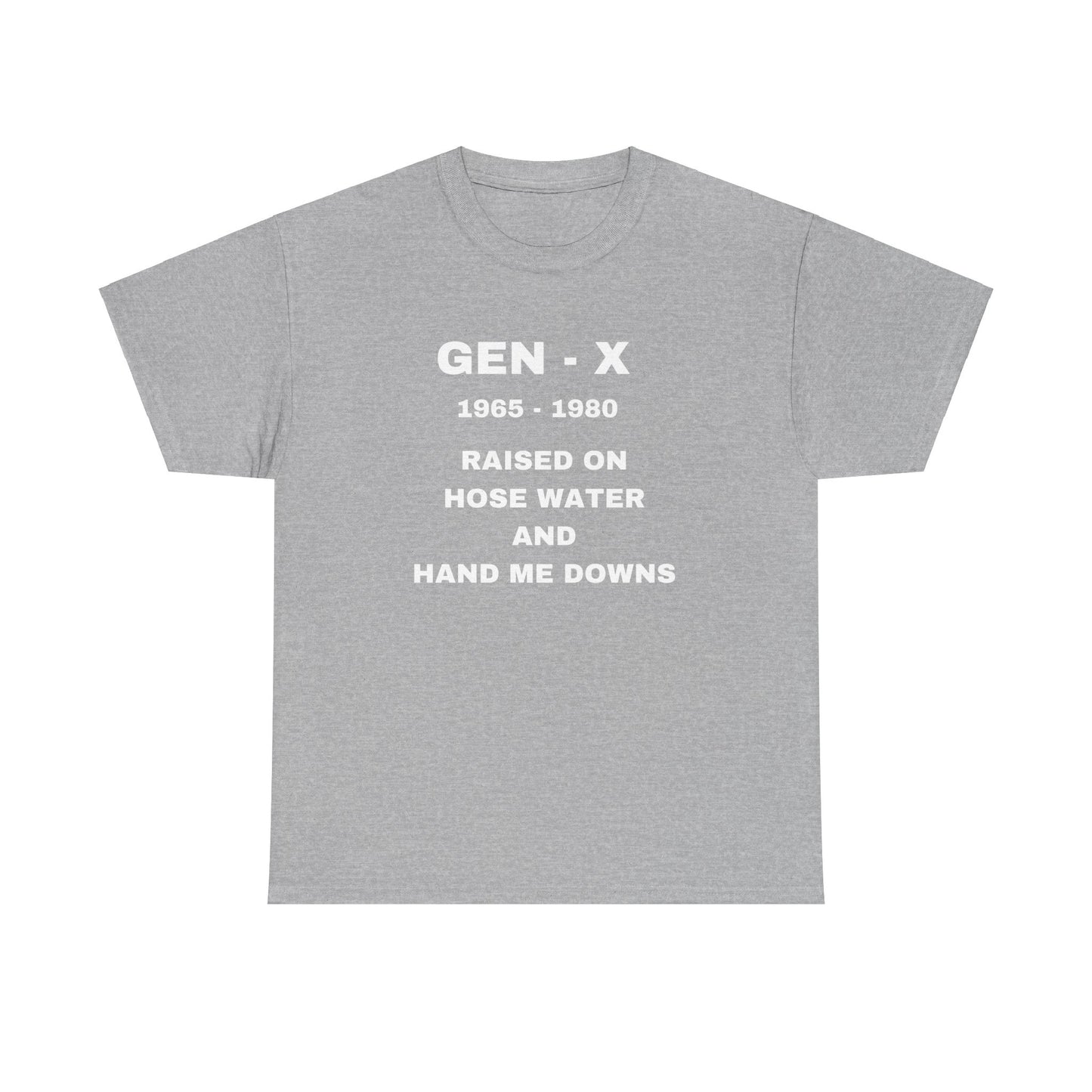 GEN-X-RAISED ON HOSE WATER AND HAND ME DOWNS