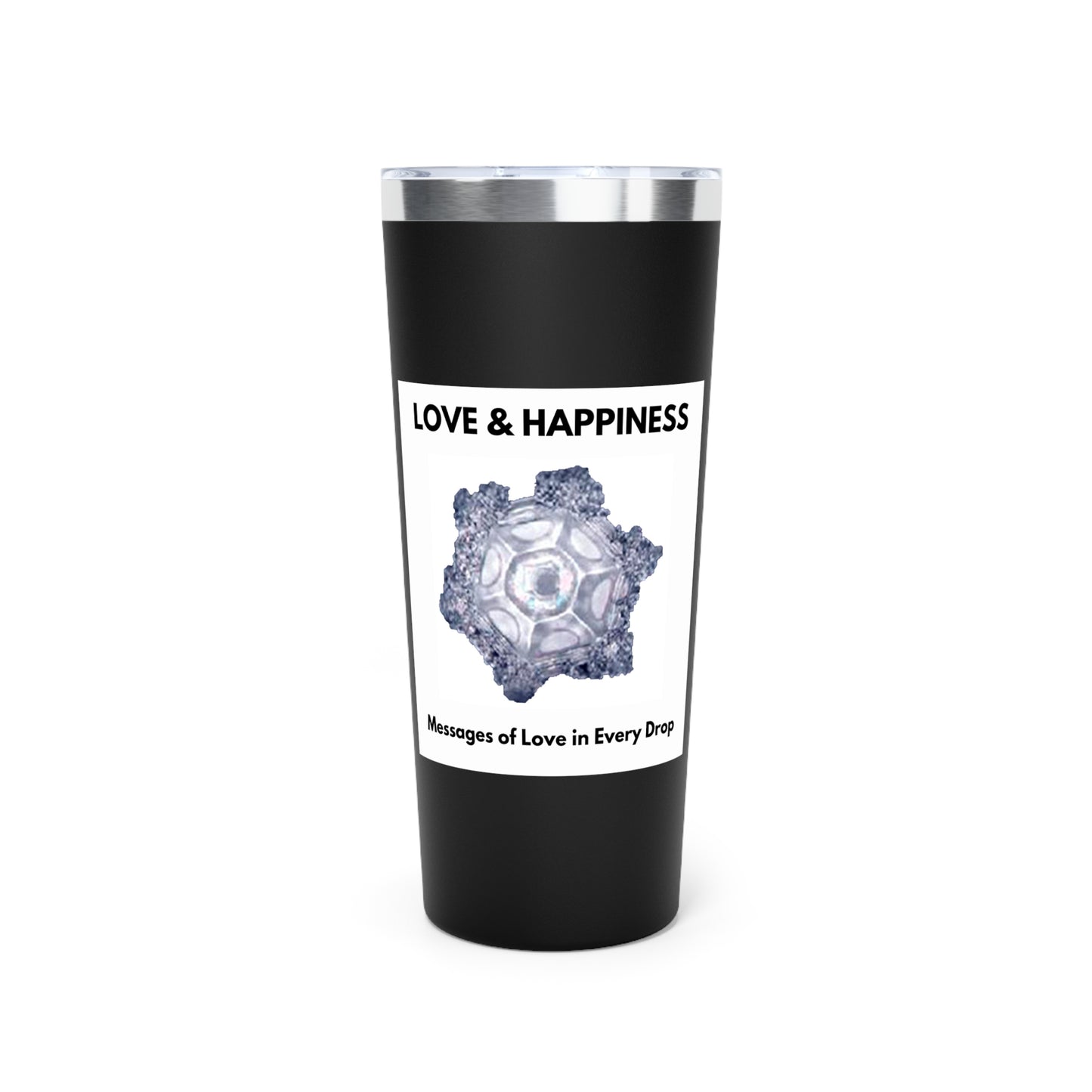 Love & Happiness - Water Crystal -  clear - Copper Vacuum Insulated Tumbler, 22oz