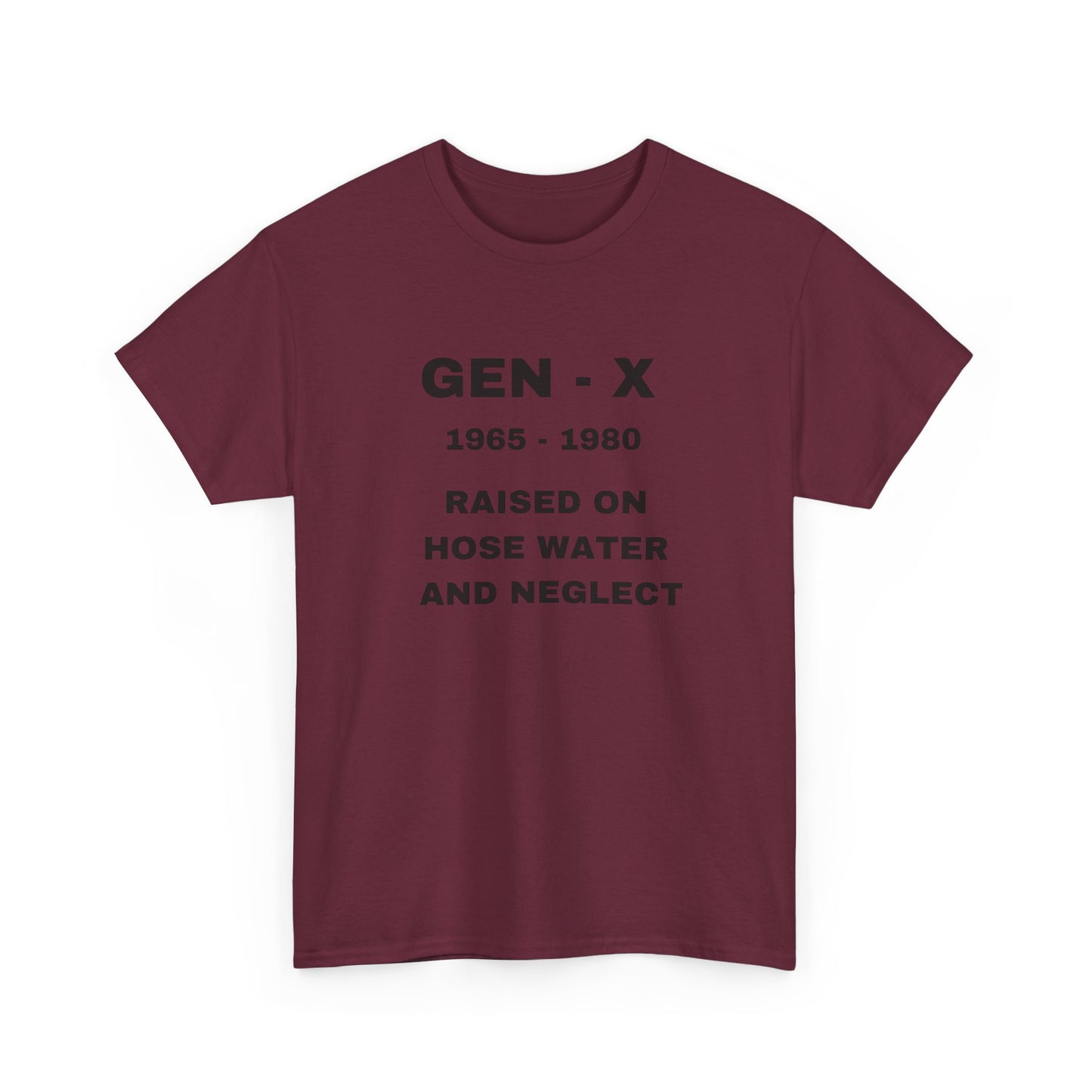 GEN-X-RAISED ON HOSE WATER AND NEGLECT