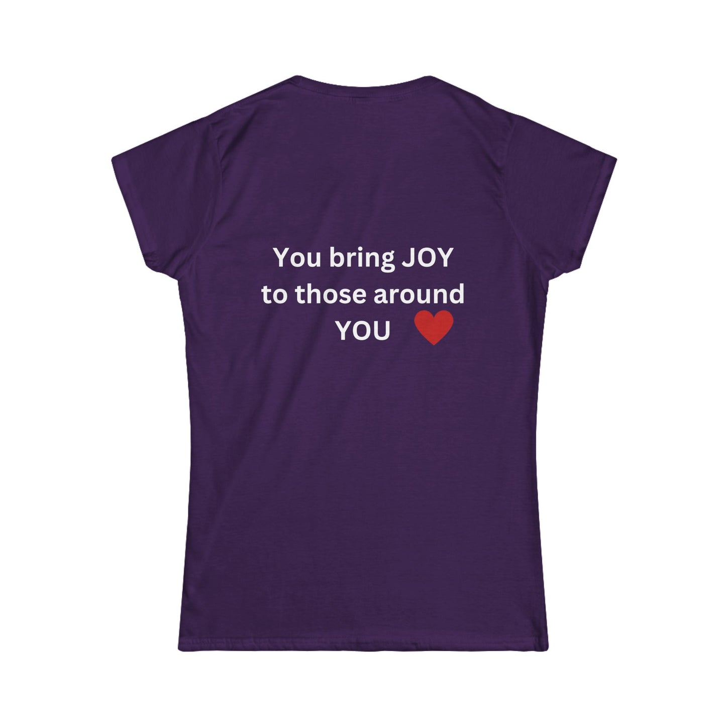 Bee Kind (Back) You bring JOY to those that know You - Women's Softstyle Tee