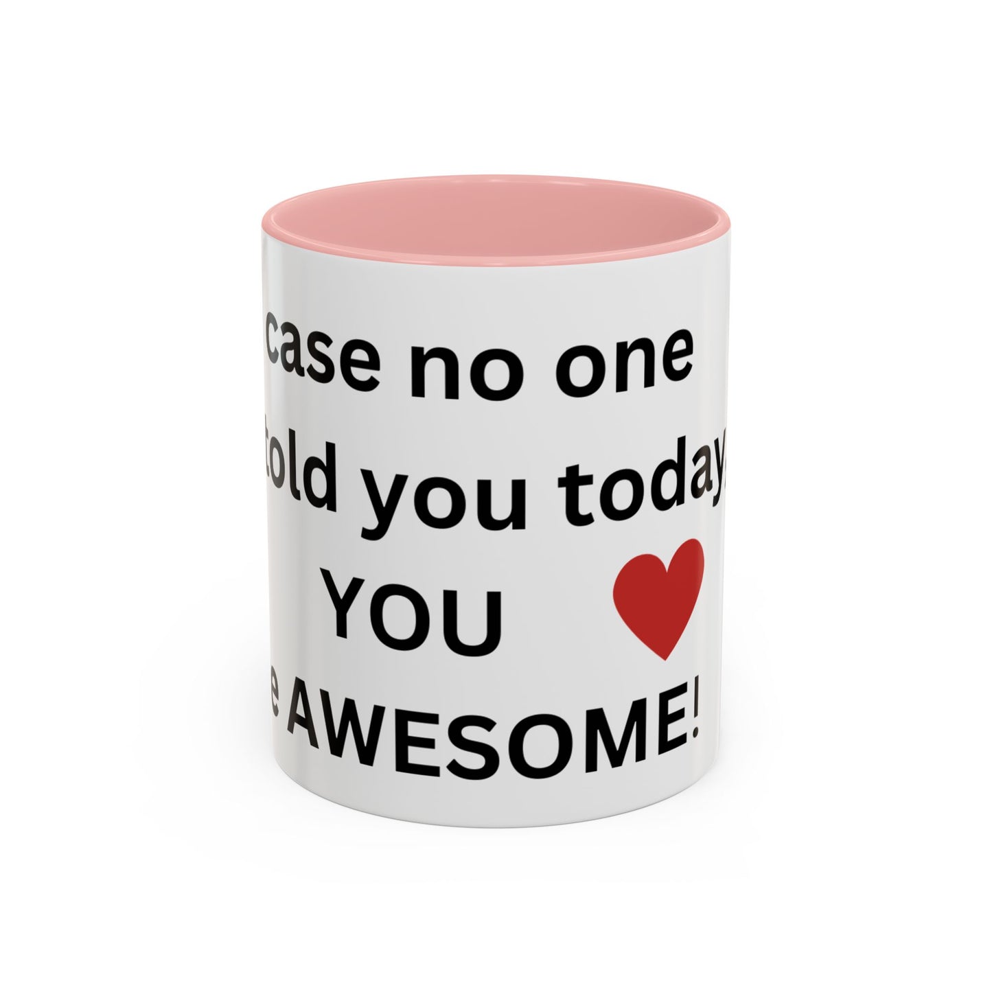 Bee Kind - In case no one has told you today, you are awesome - Accent Coffee Mug (11, 15oz)