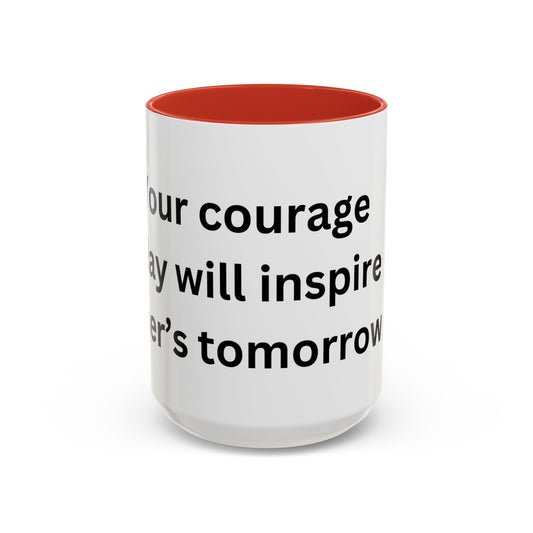 Bee Kind - Your courage today will inspire other's tomorrow - Accent Coffee Mug (11, 15oz)