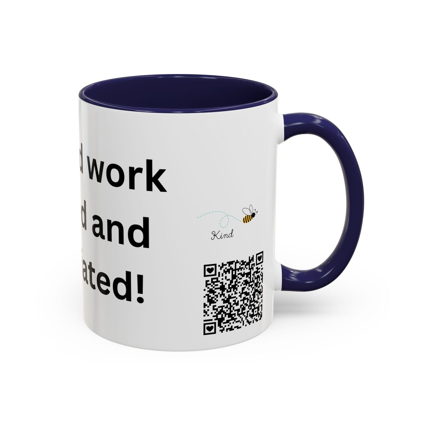 Bee Kind - Your hard work is noticed and appreciated - Accent Coffee Mug (11, 15oz)