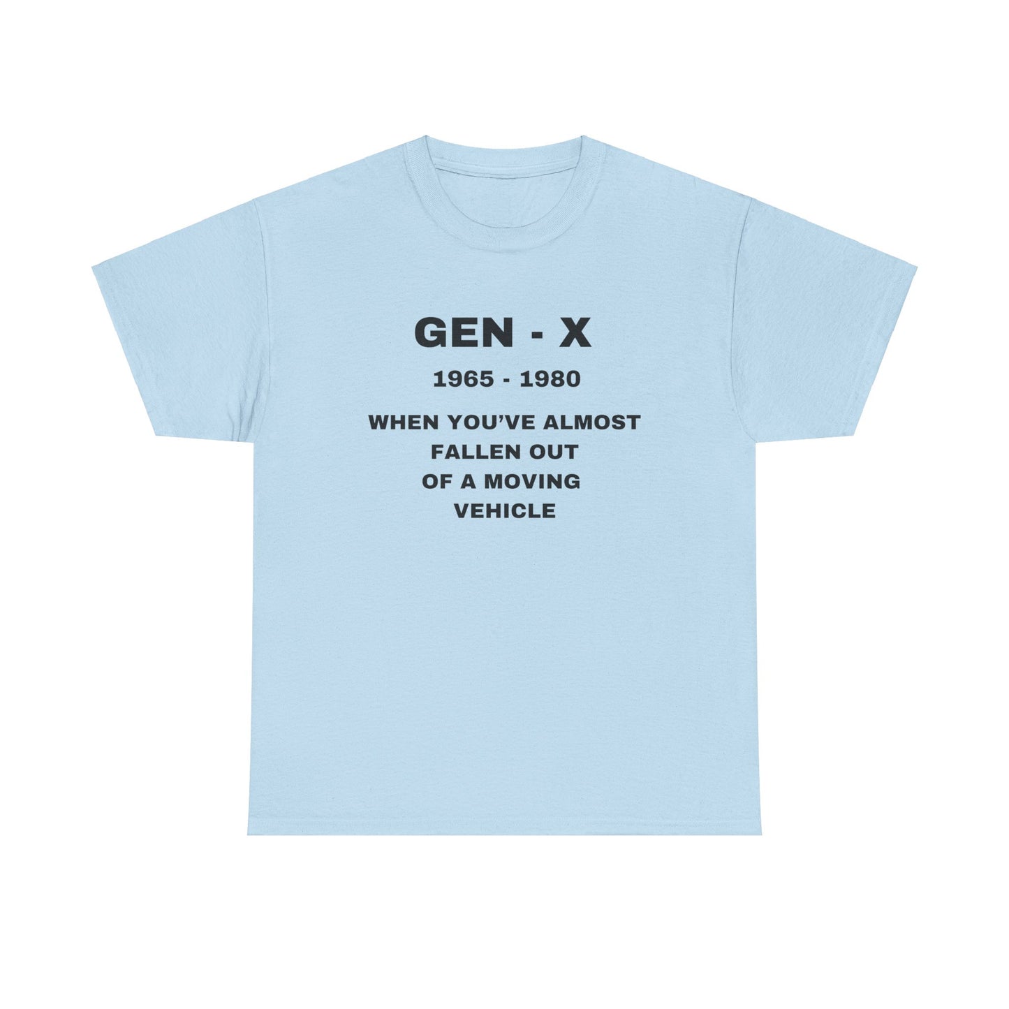 GEN-X-WHEN YOU'VE ALMOST FALLEN OUT OF A MOVING VEHICLE