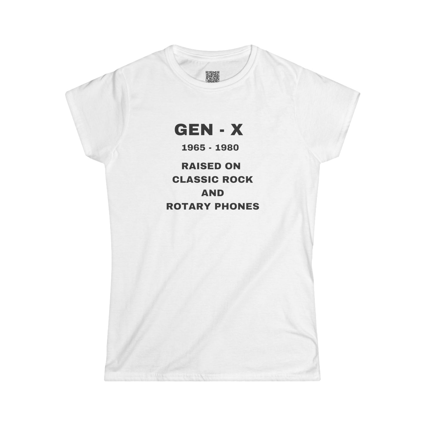 GEN -X - RAISED ON CLASSIC ROCK AND ROTARY PHONES - Women's Softstyle Tee