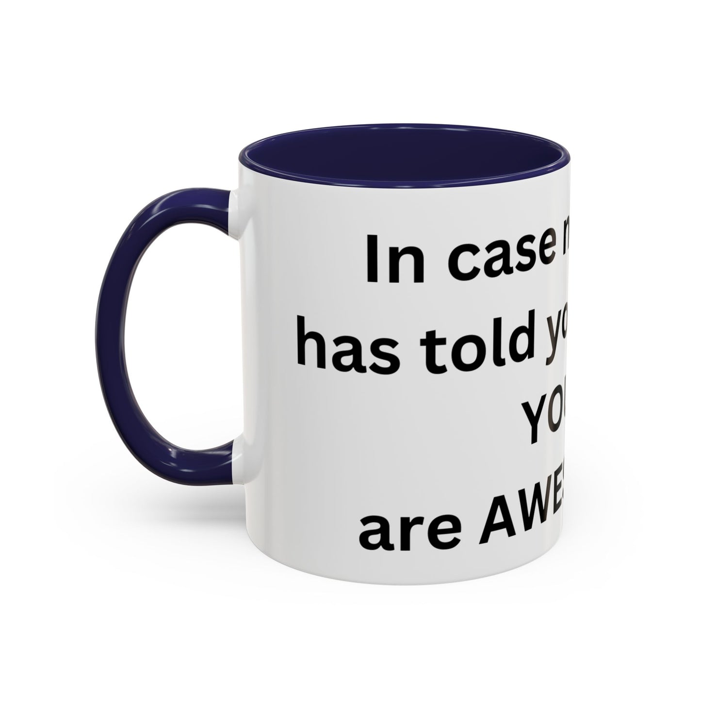 Bee Kind - In case no one has told you today, you are awesome - Accent Coffee Mug (11, 15oz)