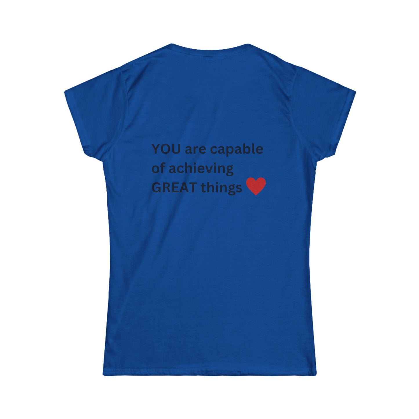 Bee Kind (Back) You are capable of achieving great things - Women's Softstyle Tee