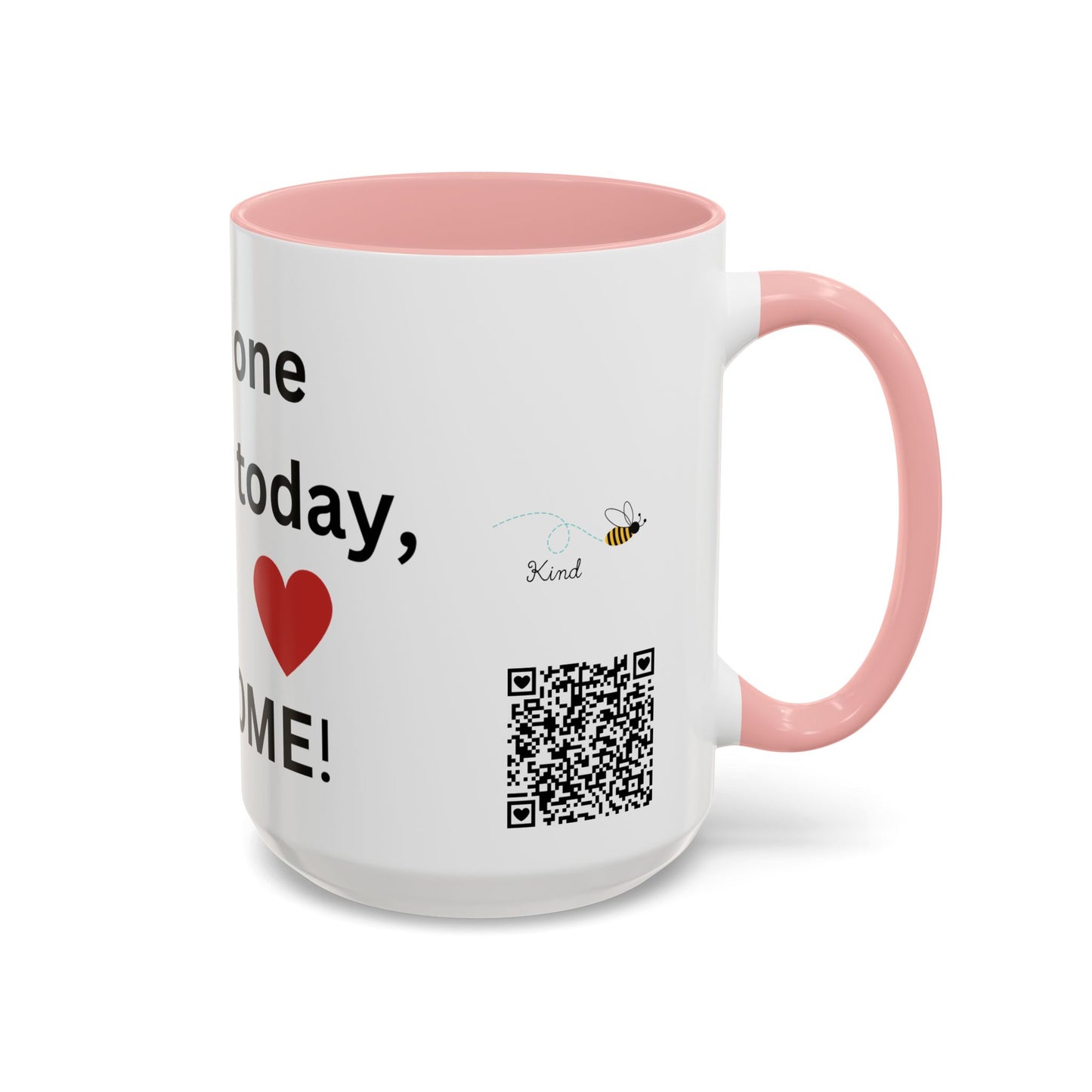 Bee Kind - In case no one has told you today, you are awesome - Accent Coffee Mug (11, 15oz)