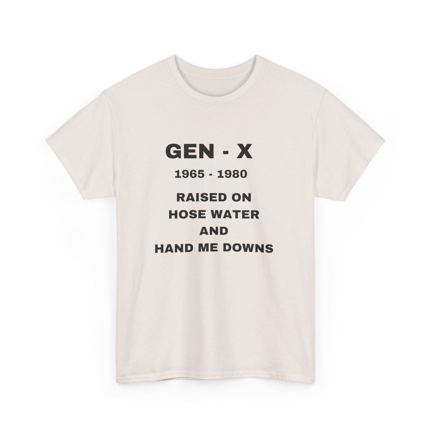 GEN-X-RAISED ON HOSE WATER AND HAND ME DOWNS