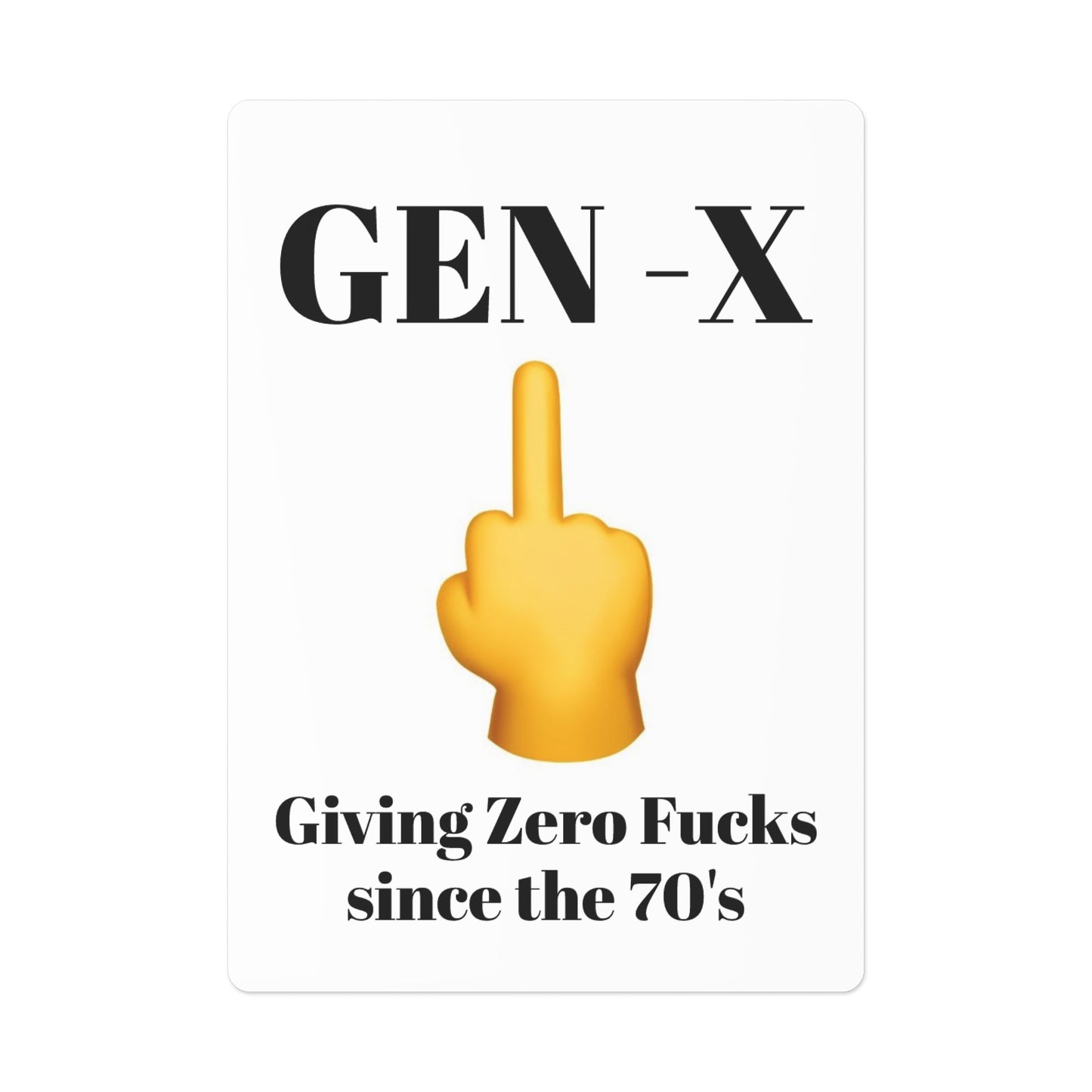 Gen -X - Giving Zero Fucks Since the 70's - Poker Cards