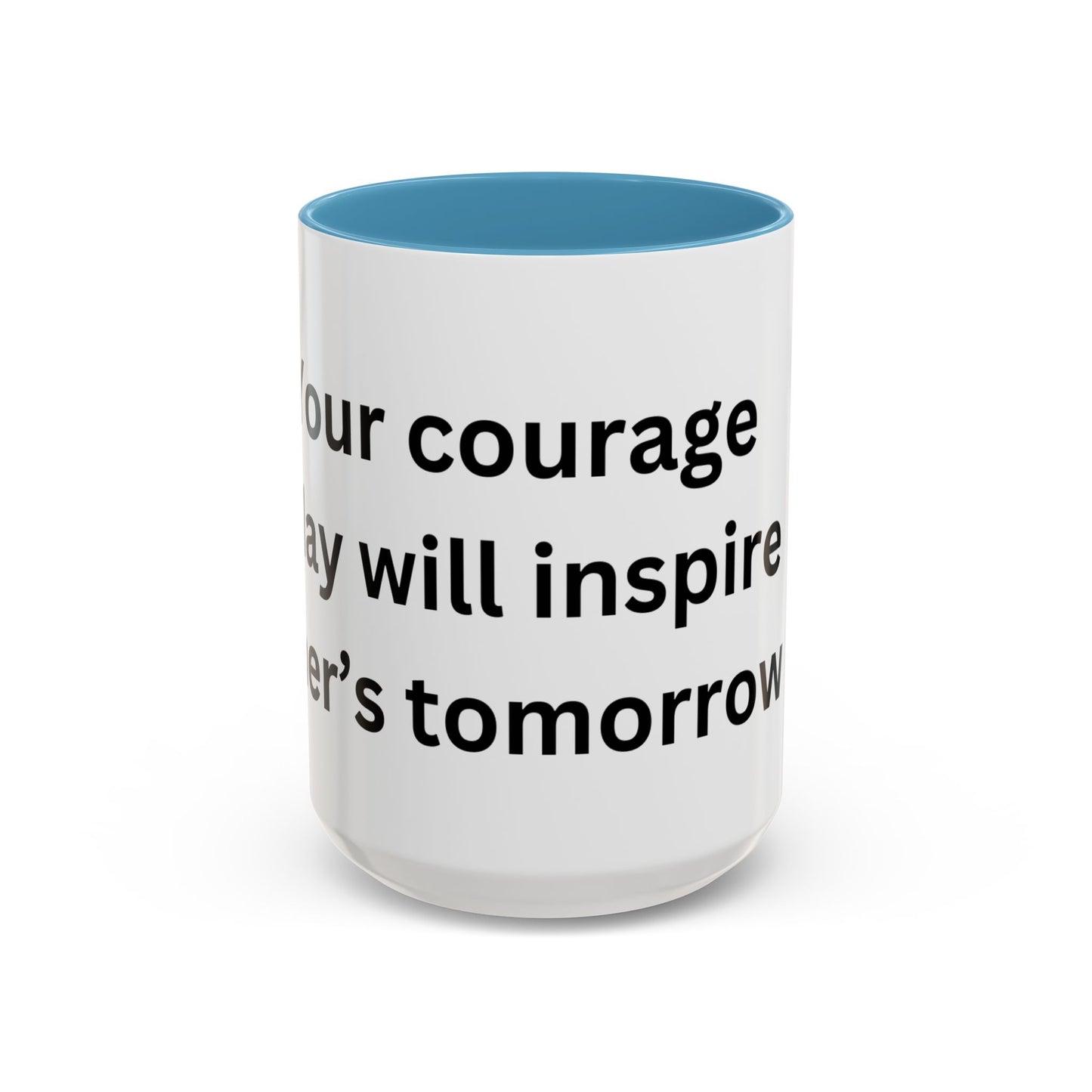 Bee Kind - Your courage today will inspire other's tomorrow - Accent Coffee Mug (11, 15oz)