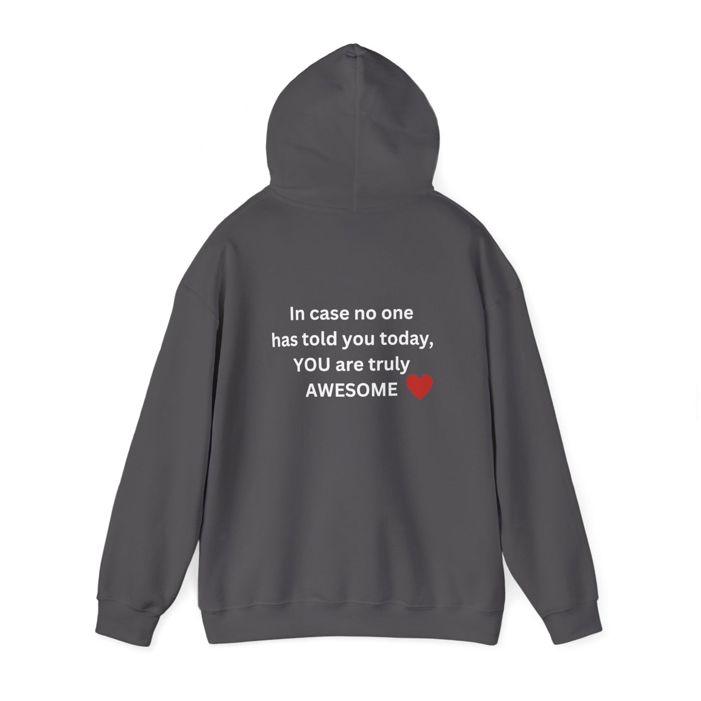 Bee Kind- (Back) In case no one has told you today, you are truly AWESOME! -Unisex Heavy Blend™ Hooded Sweatshirt